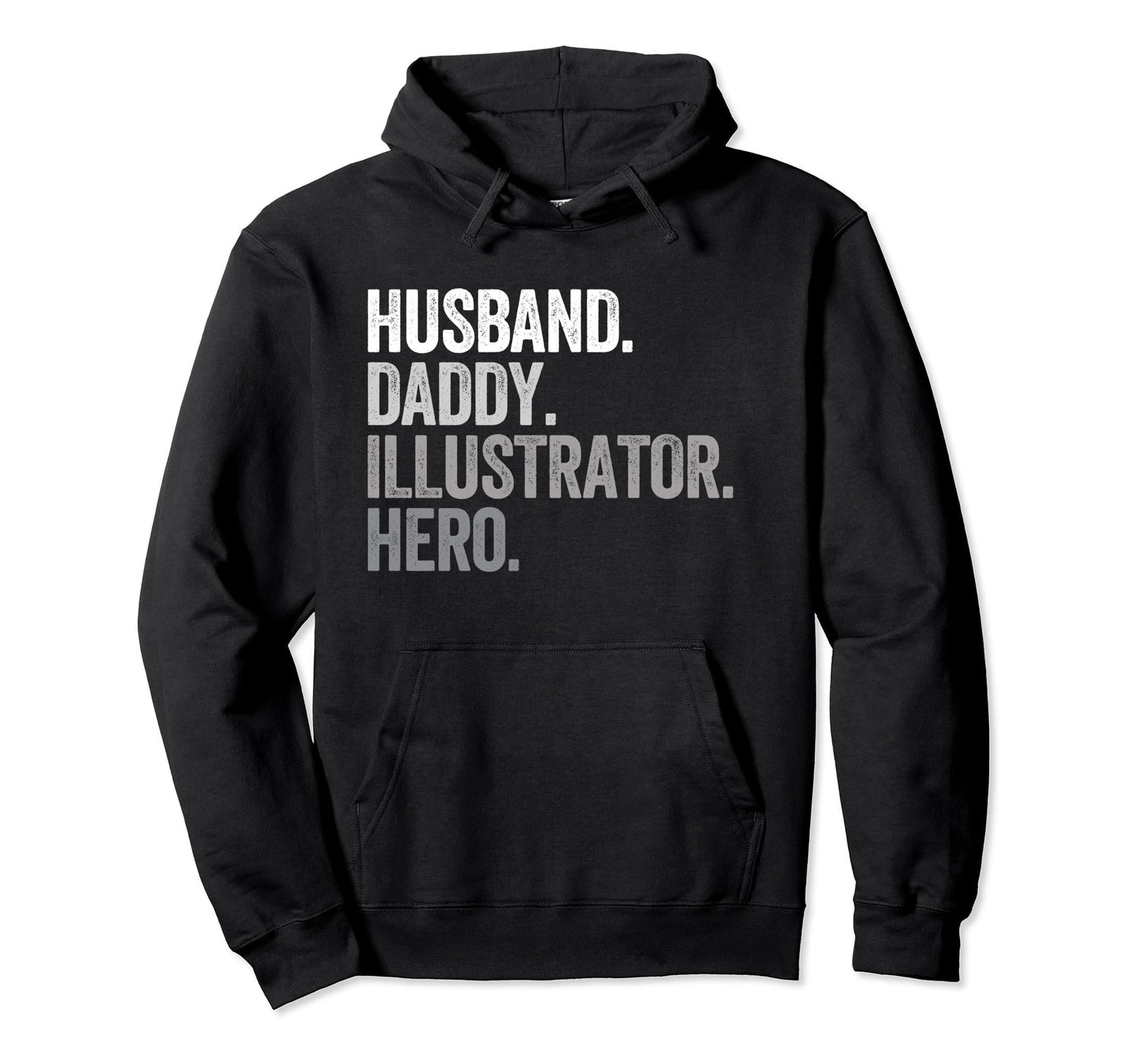 Husband Daddy Illustrator Dad Hero Hoodie - Fun Novelty Design for Adults - T-Shirt, Sweatshirt, Hoodie