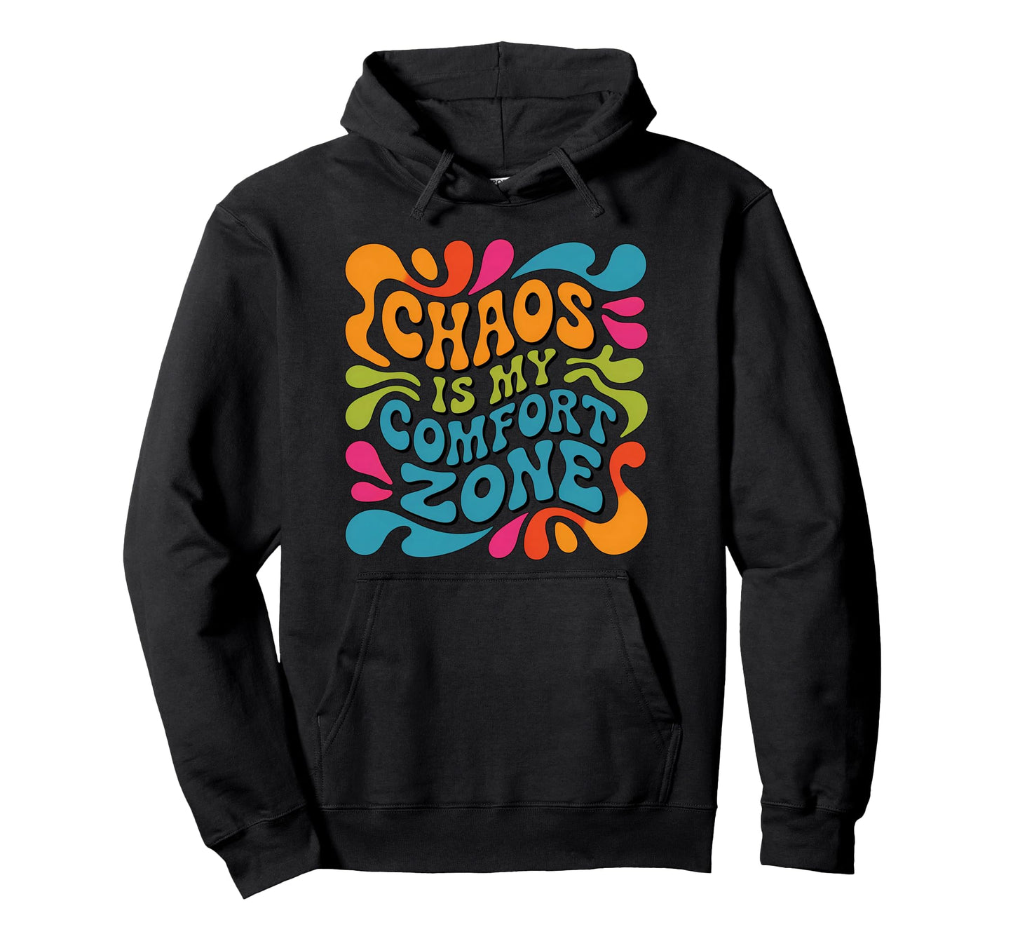 Chaos Is My Comfort Zone Hoodie - Casual Everyday Wear for Adults - T-Shirt, Sweatshirt, Hoodie