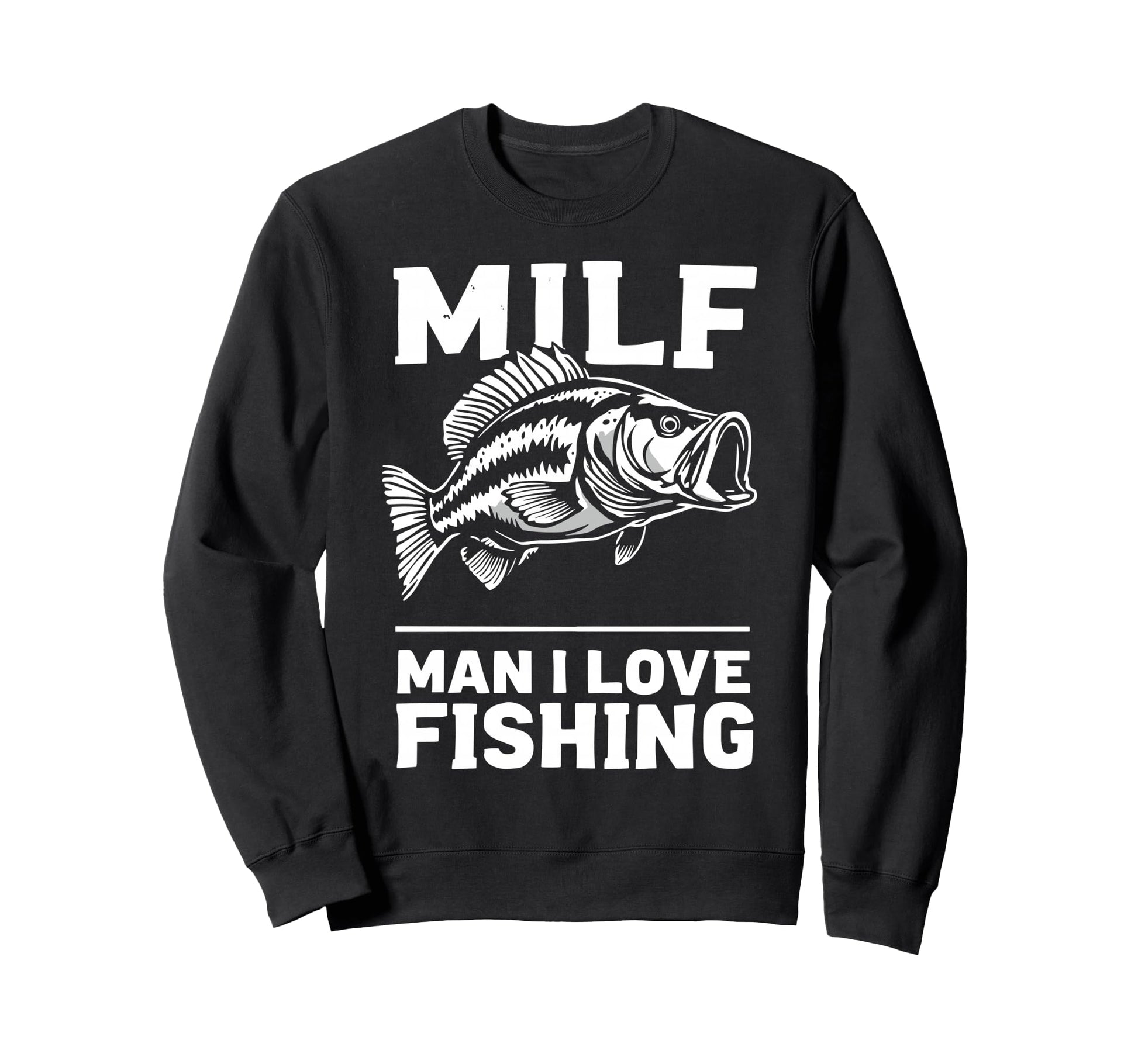 Milf I Love Fishing Fisherman Sweatshirt - Casual Everyday Wear for Adults - T-Shirt, Sweatshirt, Hoodie