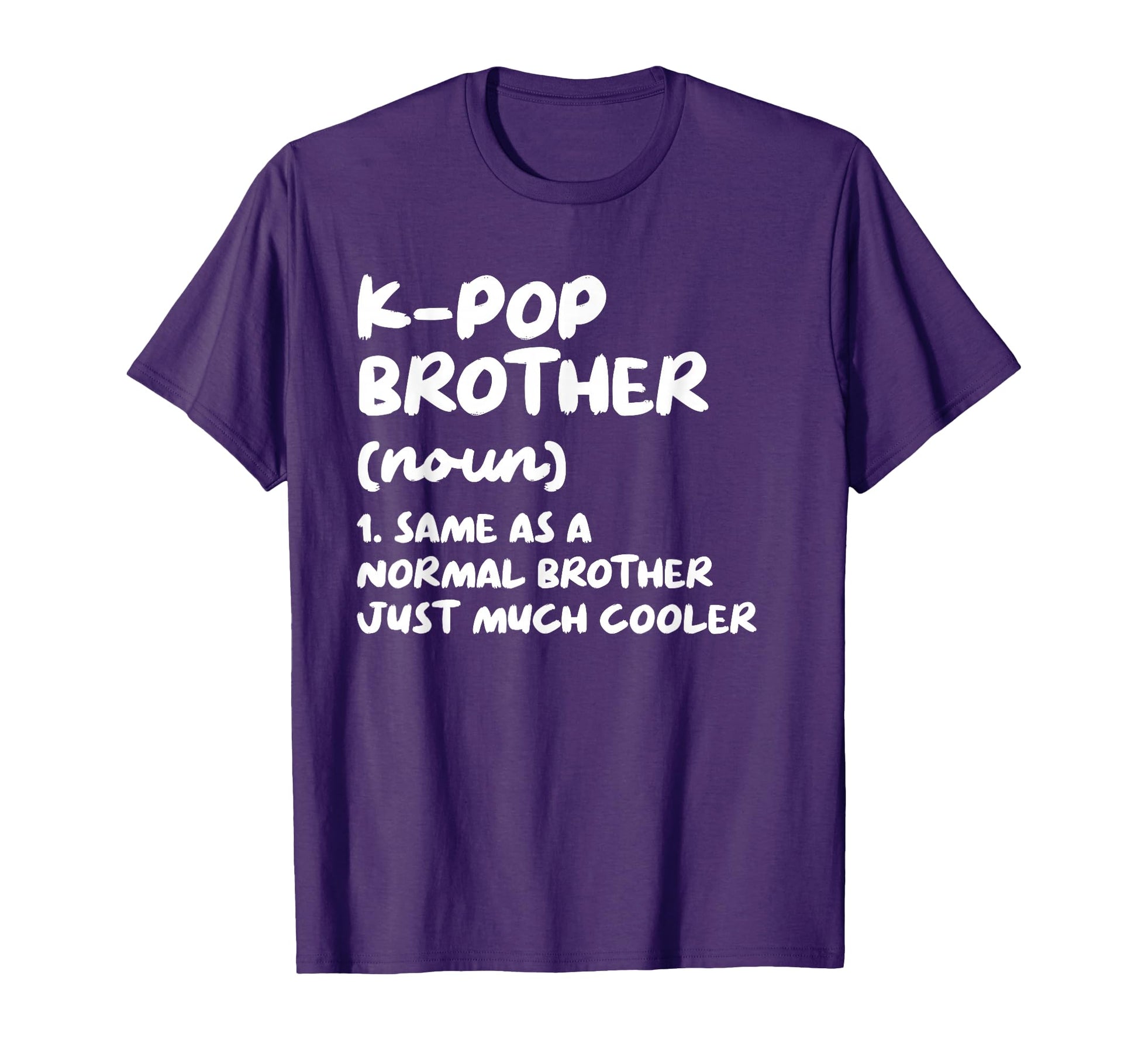 K Pop Brother Definition Funny Kpop T-Shirt - Custom Art Print Unisex - T-Shirt, Sweatshirt, Hoodie