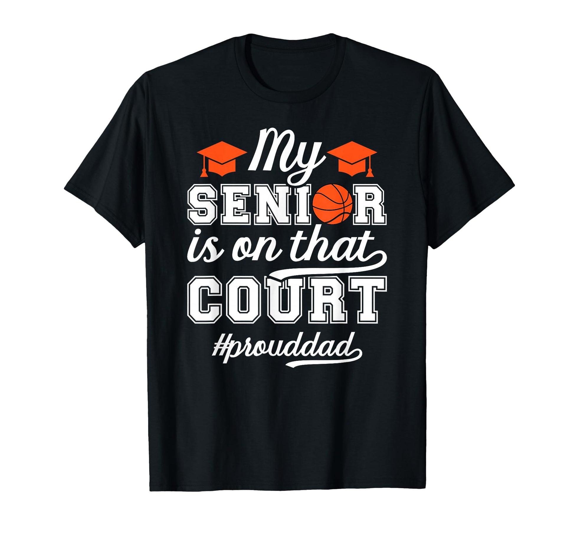 Proud Basketball Senior Dad Basketball T-Shirt - Unique Graphic Unisex - T-Shirt, Sweatshirt, Hoodie