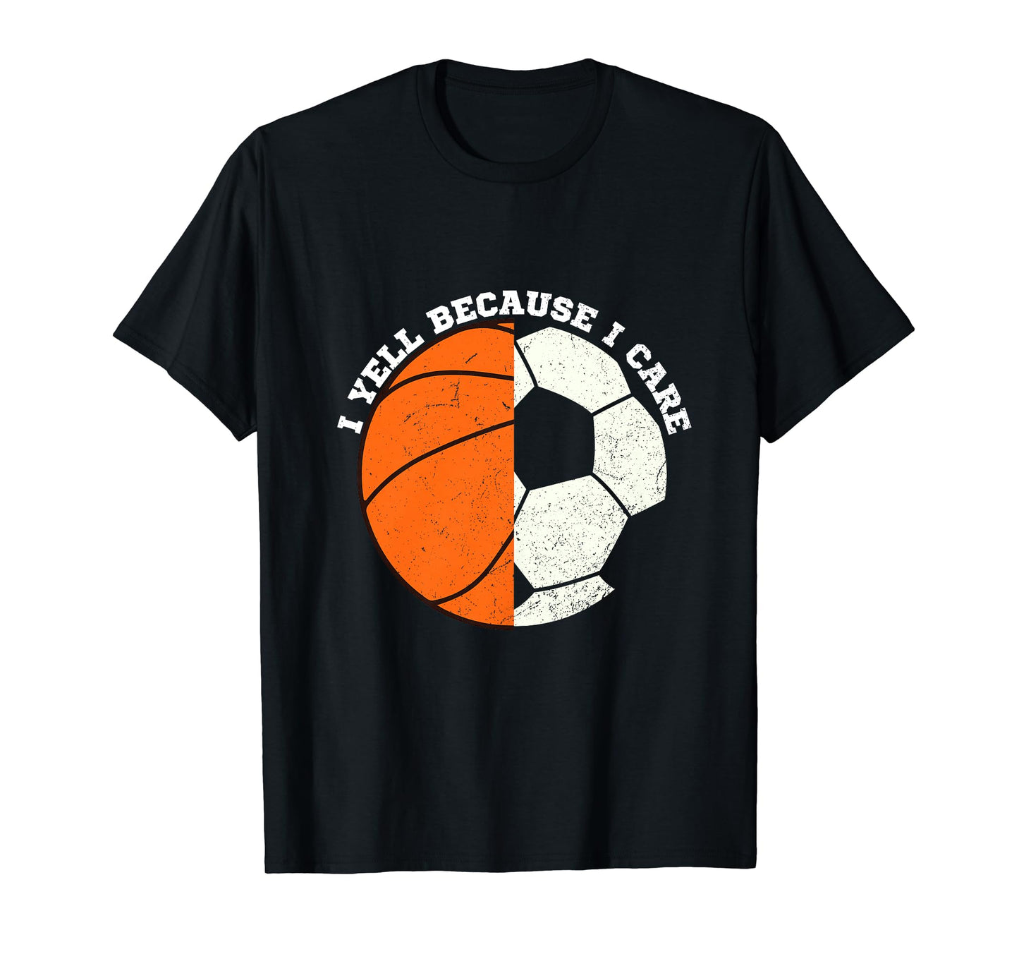 I Yell Because I Care Funny Soccer T-Shirt - Fun Novelty Design for Adults - T-Shirt, Sweatshirt, Hoodie