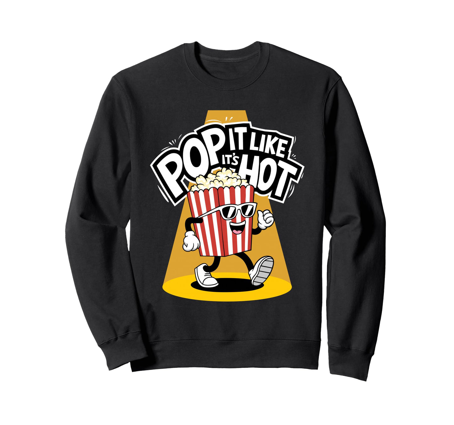 Pop It Like Its Hot Funny Movie Sweatshirt - Streetwear Style for Adults - T-Shirt, Sweatshirt, Hoodie