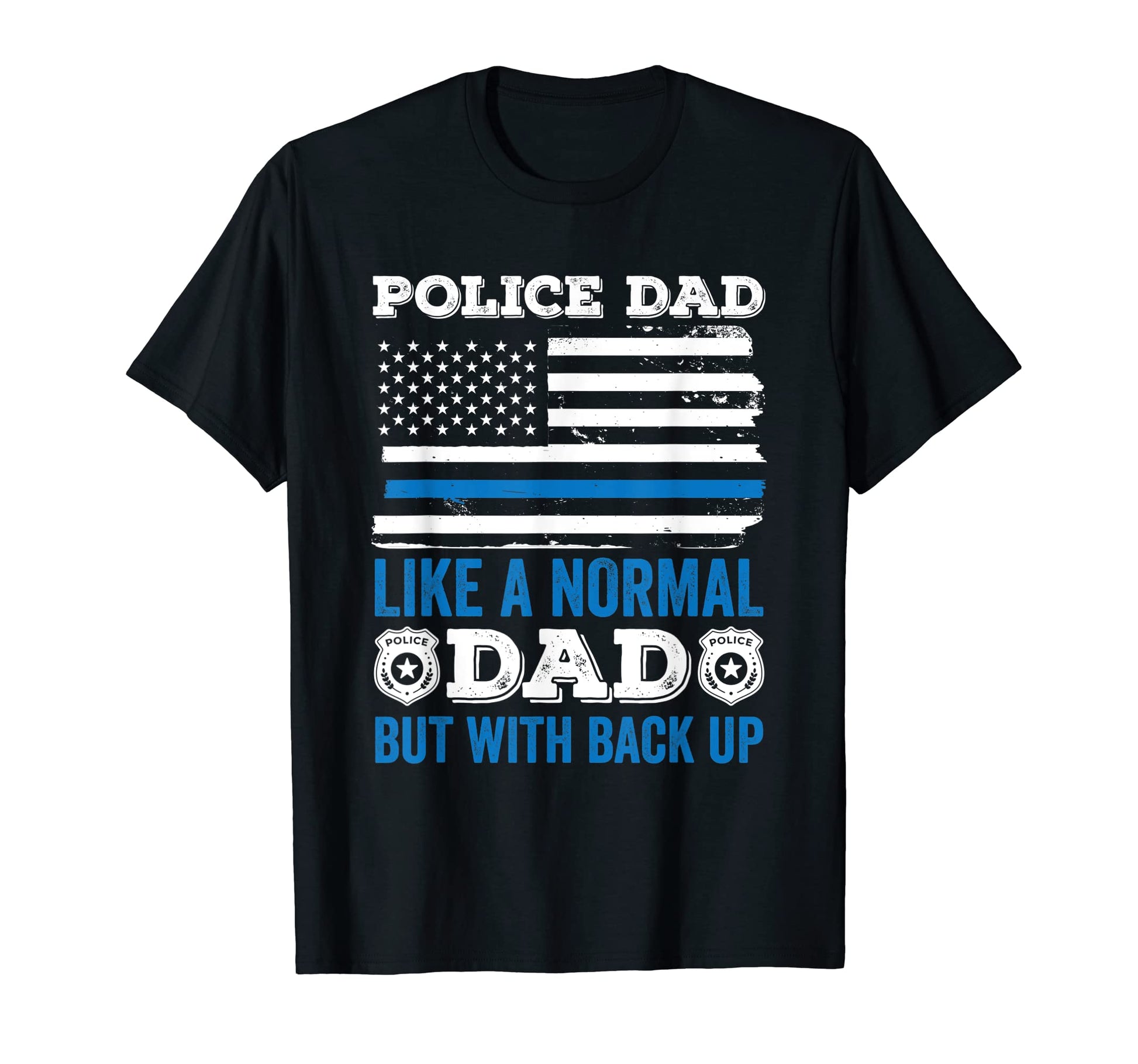 Police Dad Law Enforcement Cop Officer T-Shirt - Graphic Print Men Women - T-Shirt, Sweatshirt, Hoodie