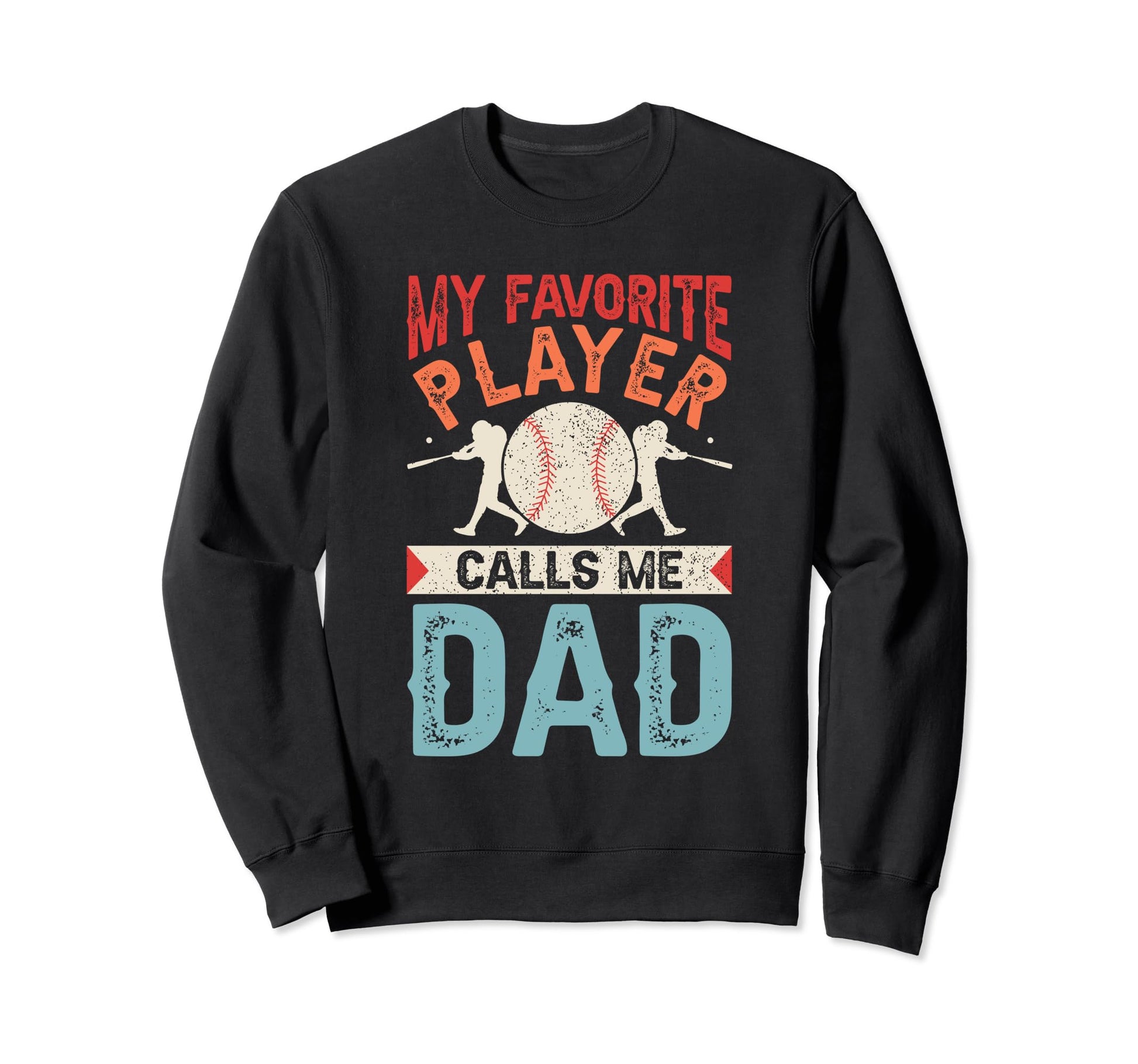 My Favorite Baseball Player Calls Sweatshirt - Novelty Apparel for Adults - T-Shirt, Sweatshirt, Hoodie