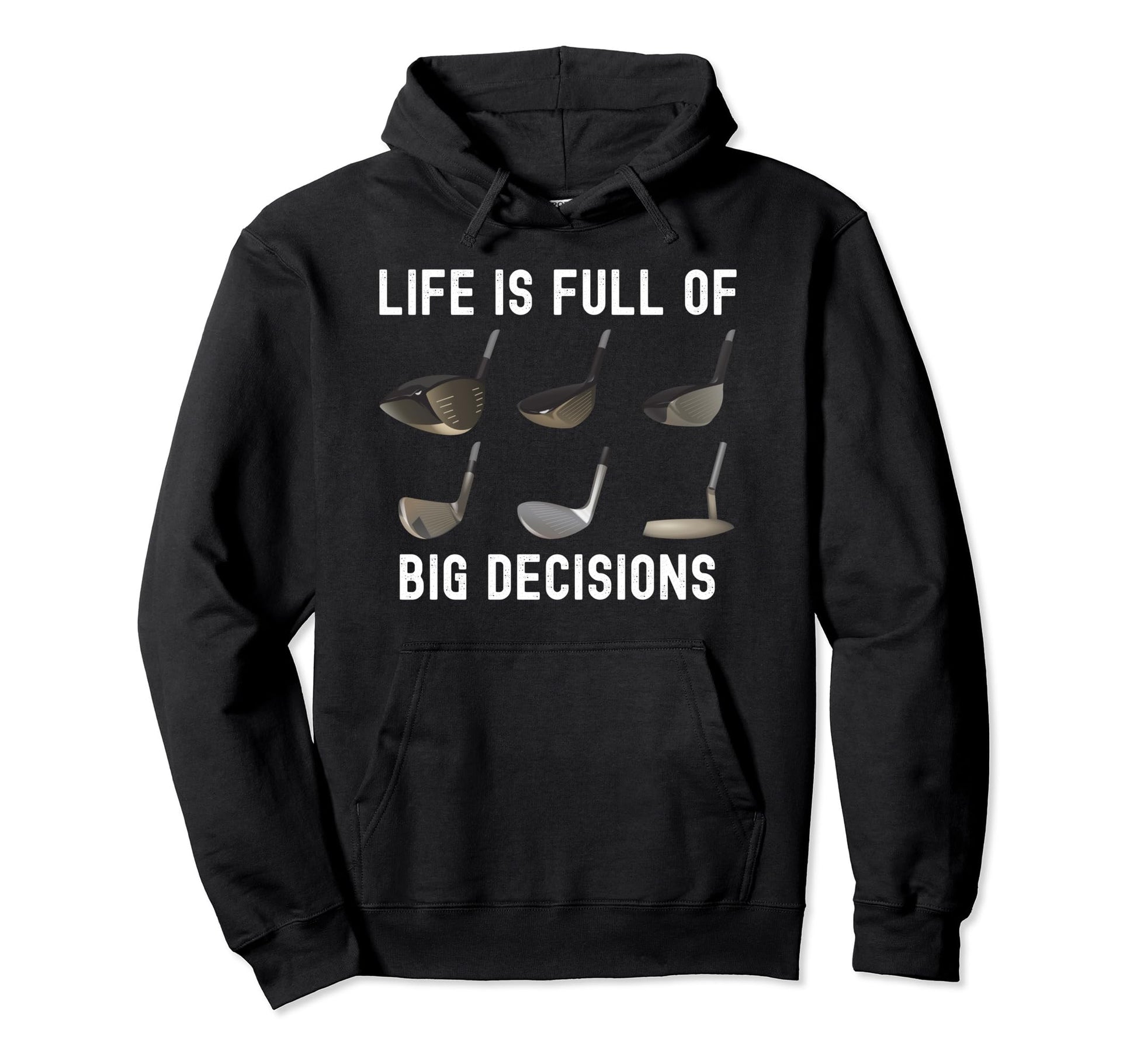 Life Is Full Big Decisions Funny Hoodie - Fun Novelty Design Men Women - T-Shirt, Sweatshirt, Hoodie