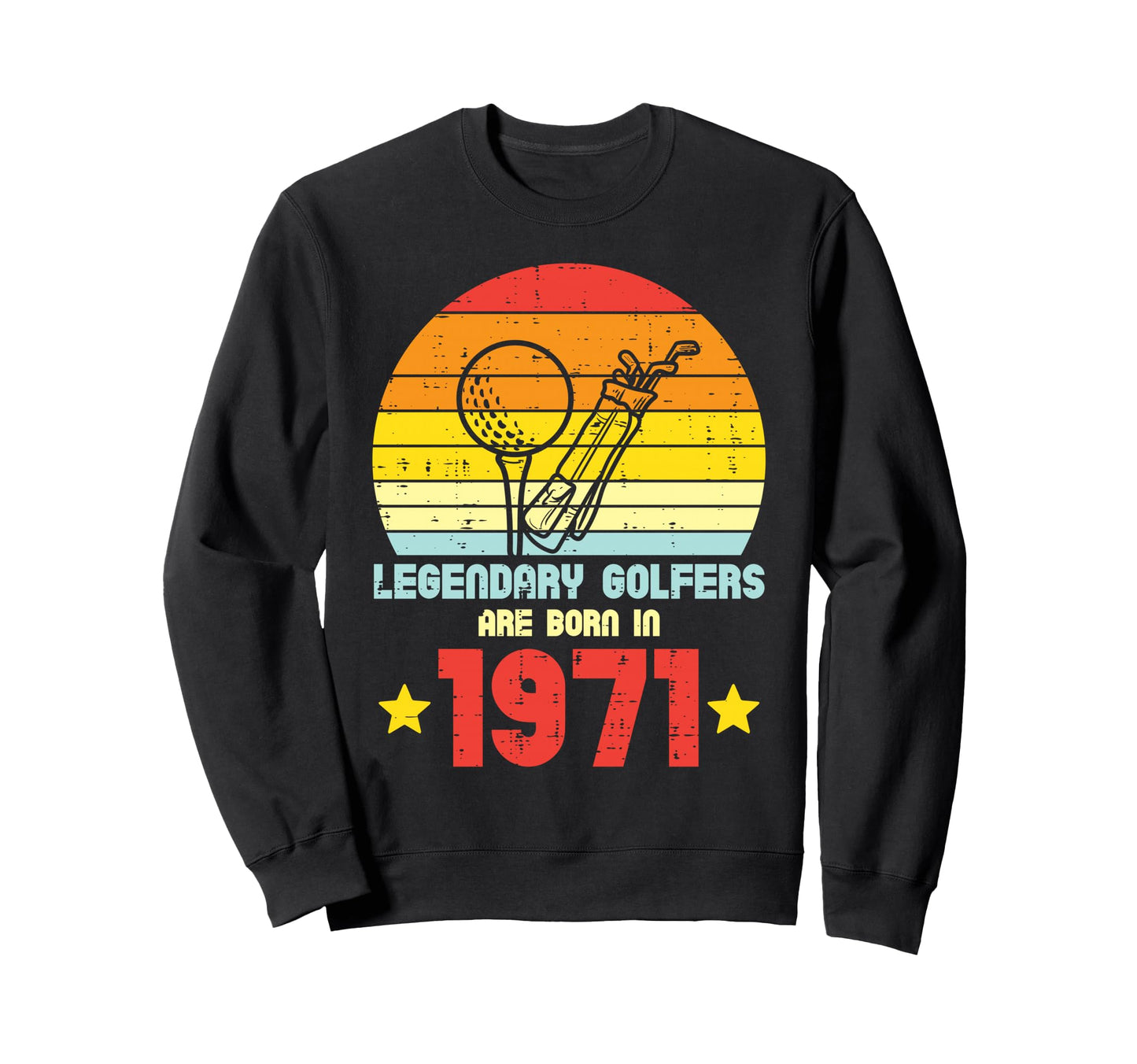 Legendary Golfers Born 1971 50Th Sweatshirt - Graphic Print Unisex - T-Shirt, Sweatshirt, Hoodie