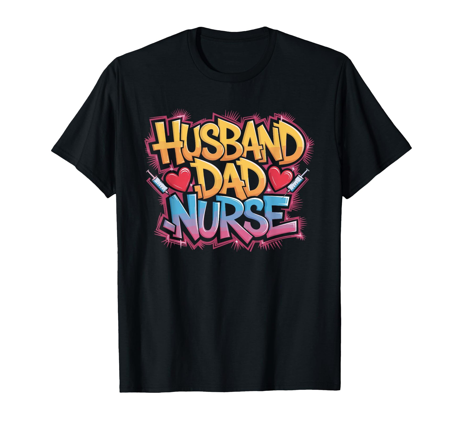 Nurse Dad Husband Dad Nurse Nursing Father T-Shirt - Graphic Print Unisex - T-Shirt, Sweatshirt, Hoodie