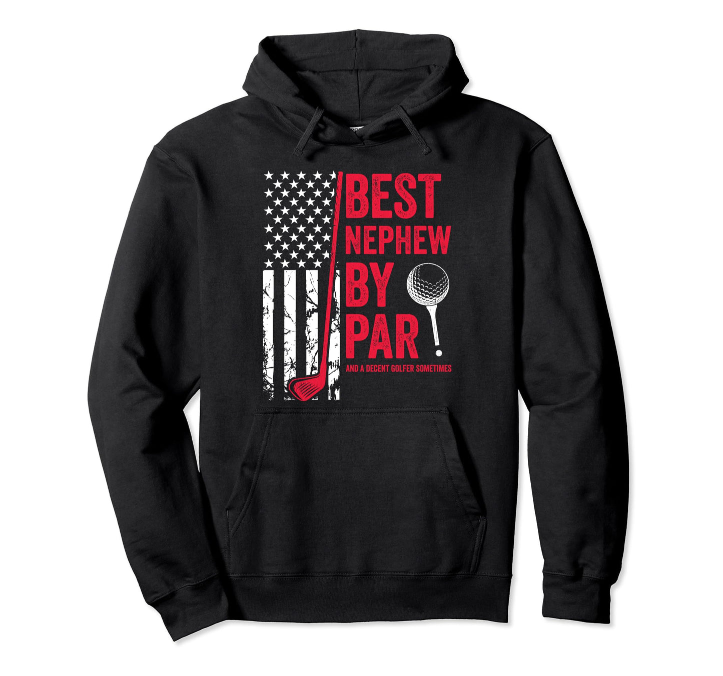 Best Nephew Par Usa Flag Golf Hoodie - Fun Novelty Design for Adults - T-Shirt, Sweatshirt, Hoodie