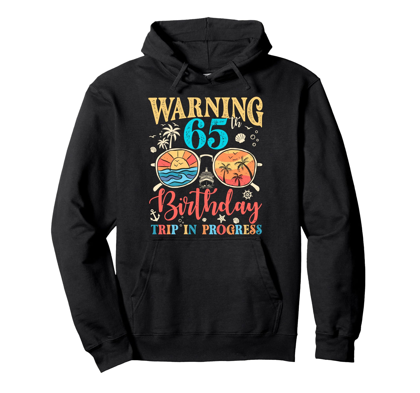 Funny 65 Years Old Warning 65Th Birthday Hoodie - Streetwear Style Unisex - T-Shirt, Sweatshirt, Hoodie