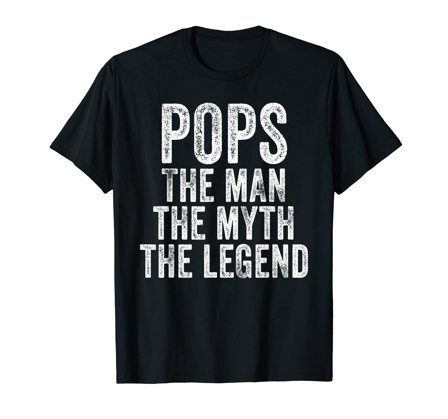 Pops Myth Legend Dad Funny Father T-Shirt - Novelty Apparel Men Women - T-Shirt, Sweatshirt, Hoodie