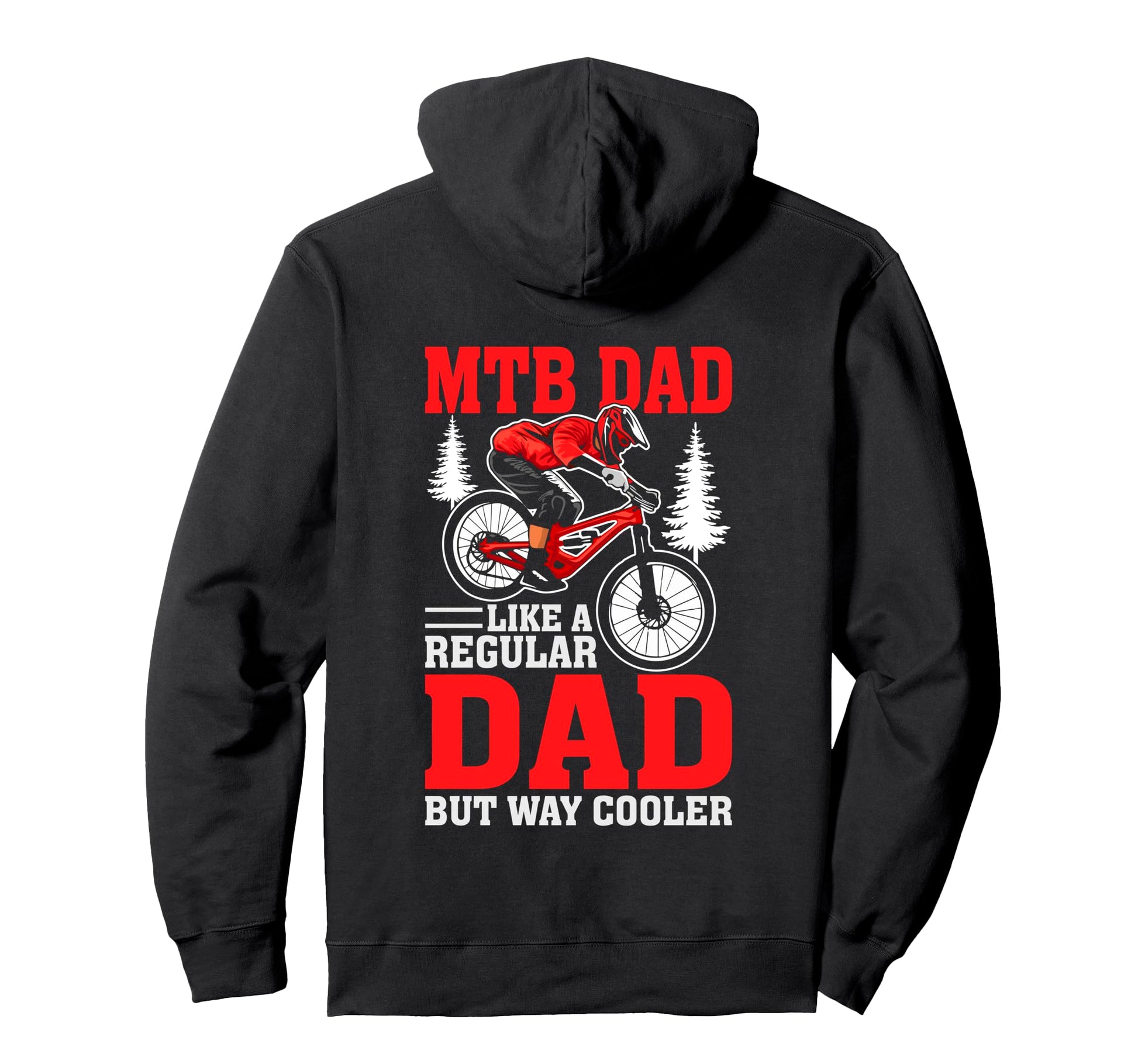 Mountain Bike Dad Like Regular Dad But Hoodie - Unique Graphic Men Women - T-Shirt, Sweatshirt, Hoodie