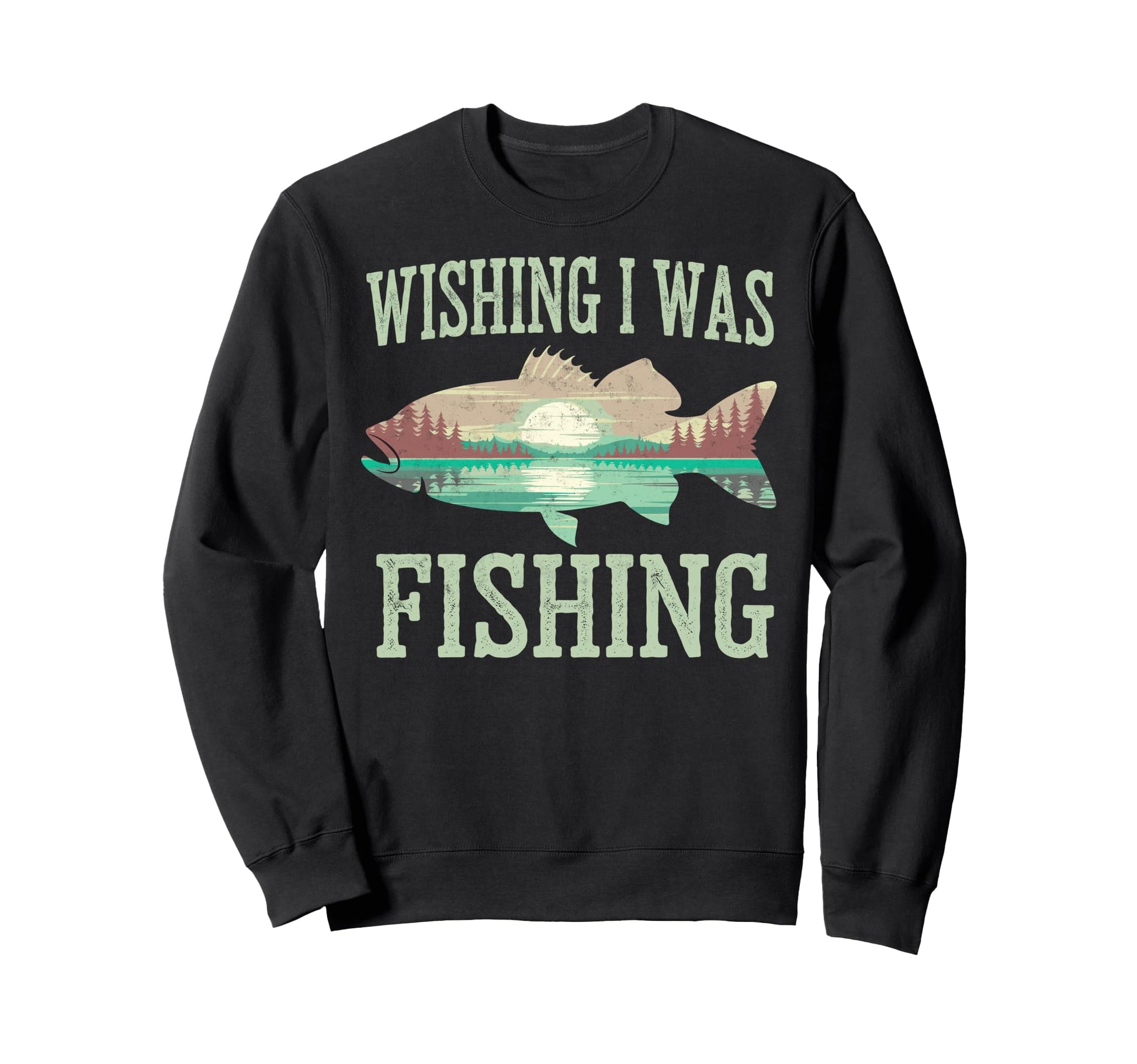 Funny Wishing I Was Fishing Meme Sweatshirt - Novelty Apparel for Adults - T-Shirt, Sweatshirt, Hoodie