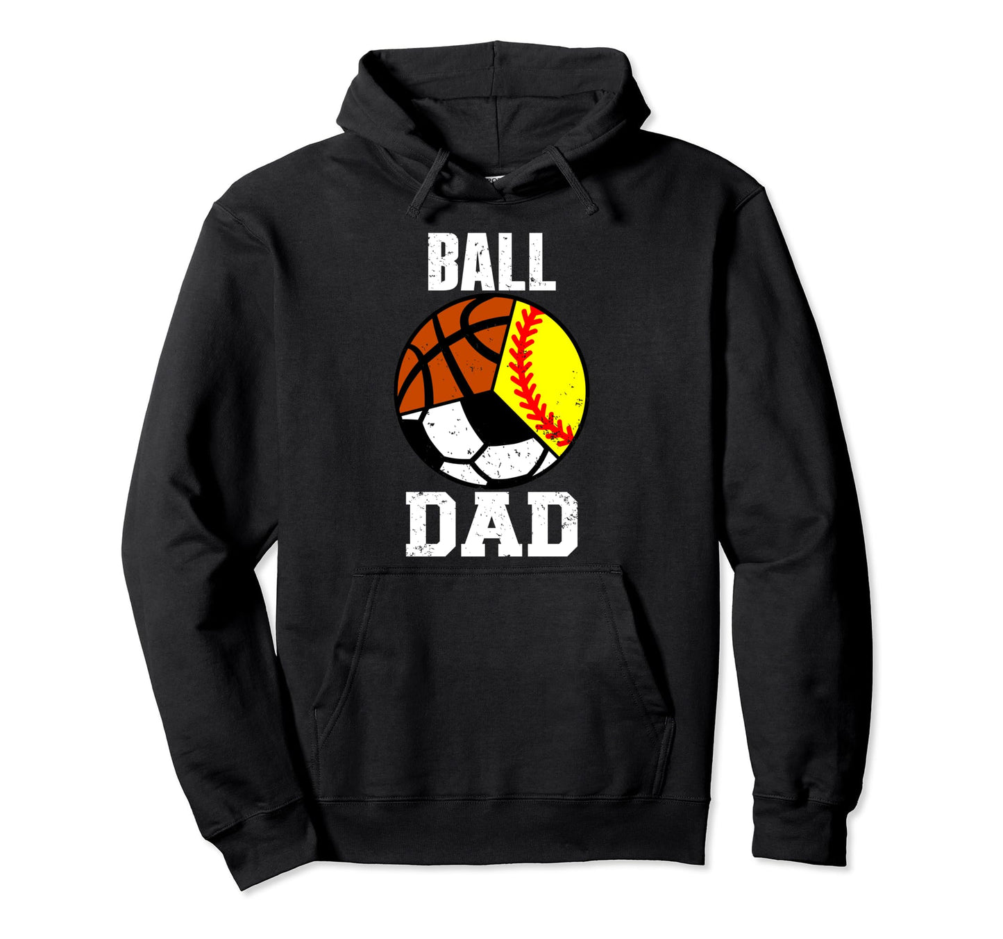 Ball Dad Funny Softball Soccer Hoodie - Novelty Apparel Men Women - T-Shirt, Sweatshirt, Hoodie