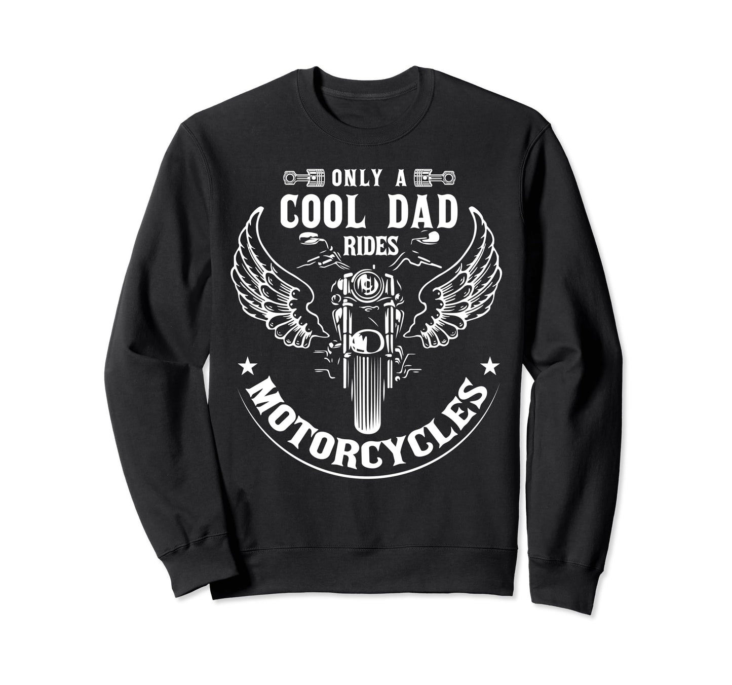 Only Dad Rides Motorcycles Biker Sweatshirt - Graphic Print for Adults - T-Shirt, Sweatshirt, Hoodie