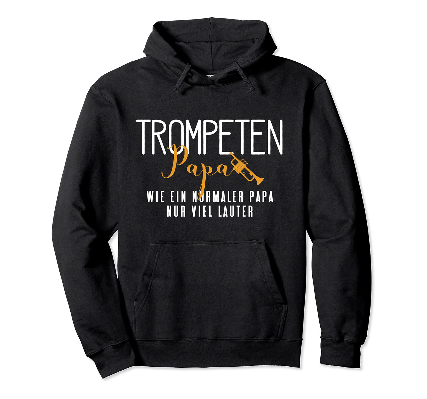 Trumpet Dad Funny Trumpet Hoodie - Trendy Graphic for Adults - T-Shirt, Sweatshirt, Hoodie