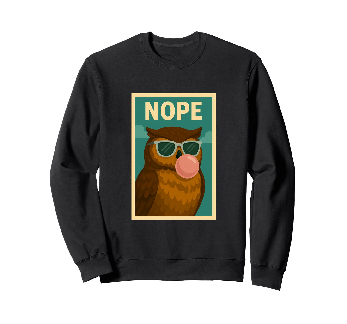 Owl Nope Chewing Gum Bubble Pop Art Sweatshirt - Unique Graphic Unisex - T-Shirt, Sweatshirt, Hoodie
