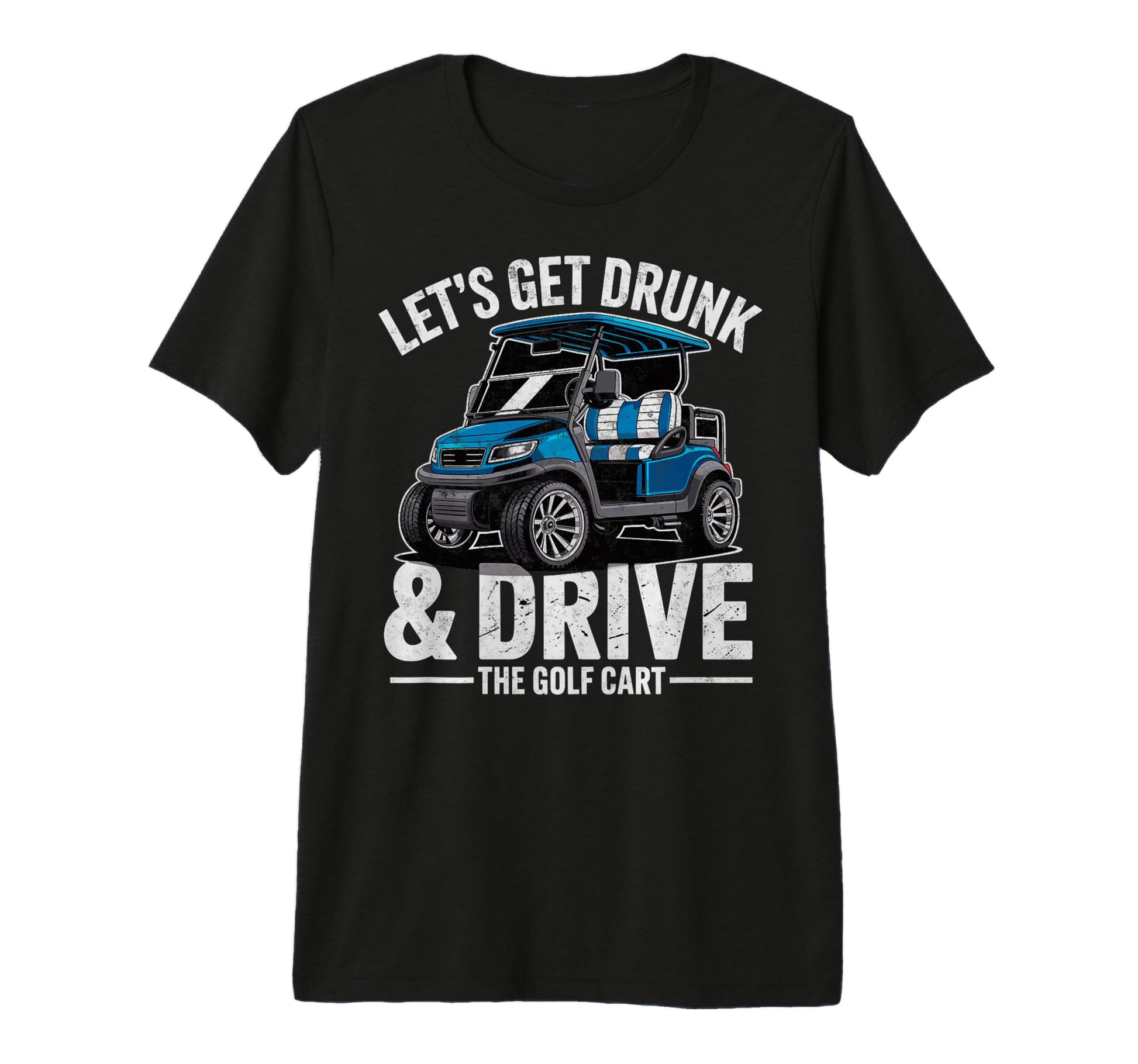 Golfer Golfing Joke Lets Get Drunk T-Shirt - Novelty Apparel Men Women - T-Shirt, Sweatshirt, Hoodie