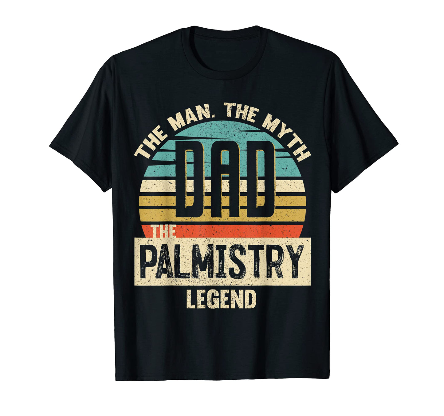Dad Myth Palmistry Legend Amazing Fathers T-Shirt - Unique Graphic Unisex - T-Shirt, Sweatshirt, Hoodie