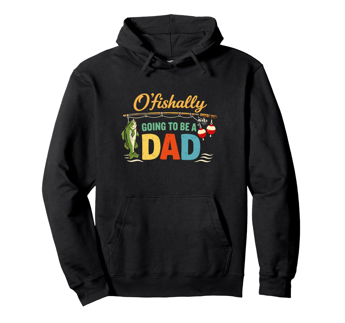 Ofishally Going To Be Dad Funny Fishing Hoodie - Unique Graphic Unisex - T-Shirt, Sweatshirt, Hoodie