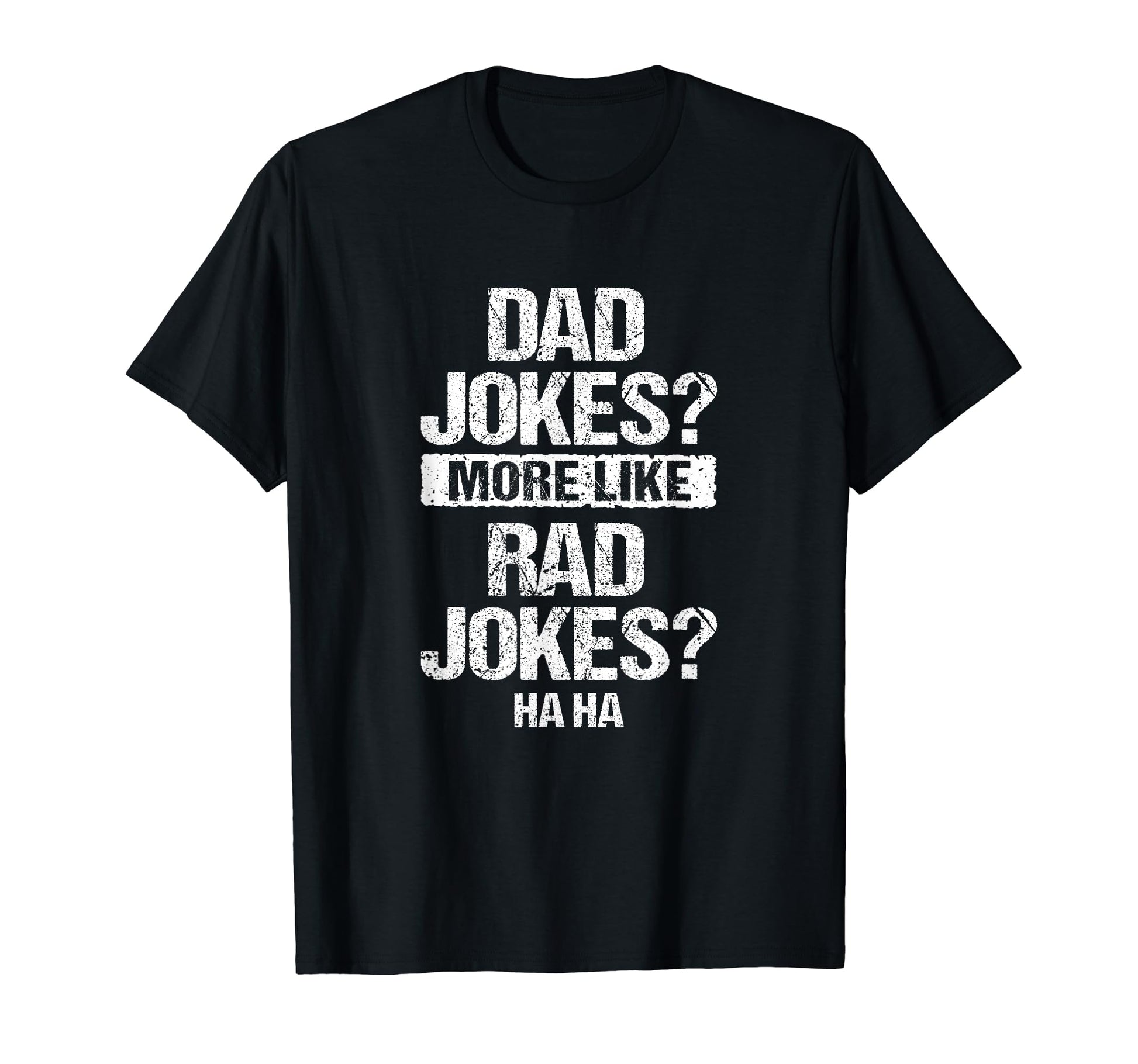 Dad Jokes More Like Rad Jokes Funny T-Shirt - Aesthetic Graphic Men Women - T-Shirt, Sweatshirt, Hoodie
