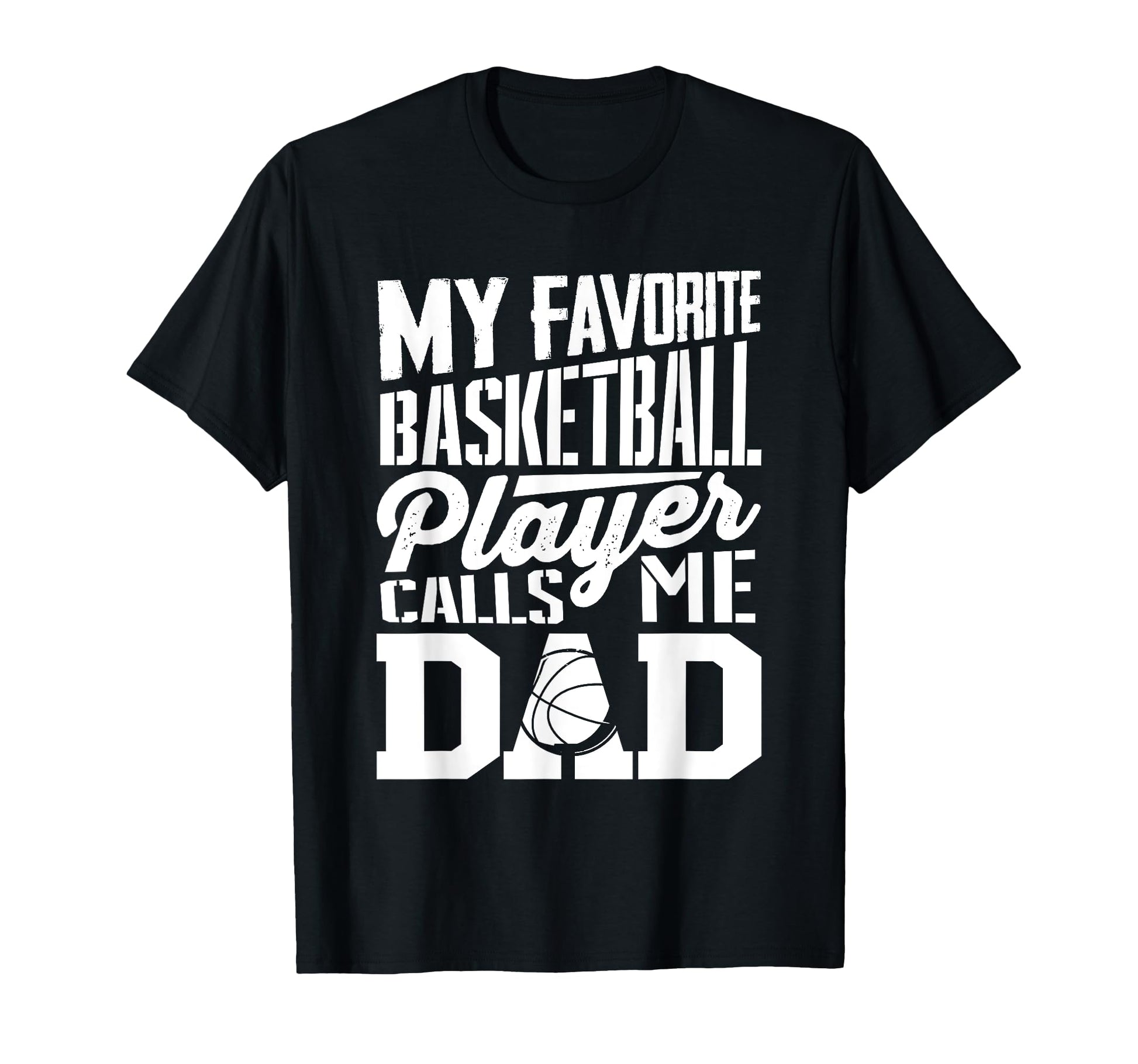 Basketball Dad Basketball Lover T-Shirt - Casual Everyday Wear Men Women - T-Shirt, Sweatshirt, Hoodie