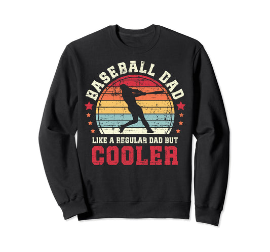 Baseball Dad Like Regular But Cooler Sweatshirt - Custom Art Print Unisex - T-Shirt, Sweatshirt, Hoodie