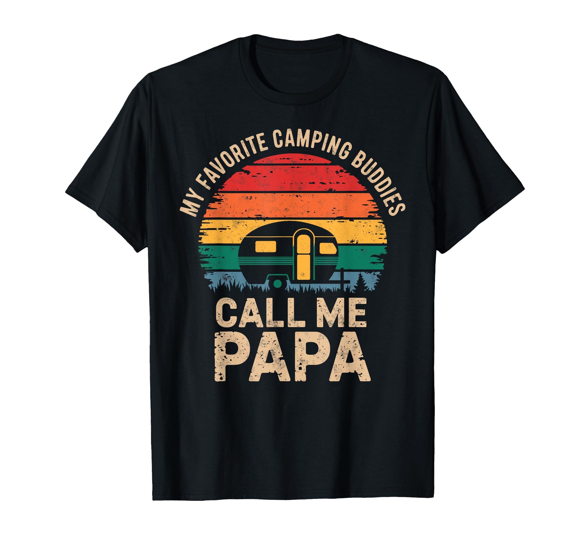 My Favorite Camping Buddies Call Me T-Shirt - Trendy Graphic Men Women - T-Shirt, Sweatshirt, Hoodie