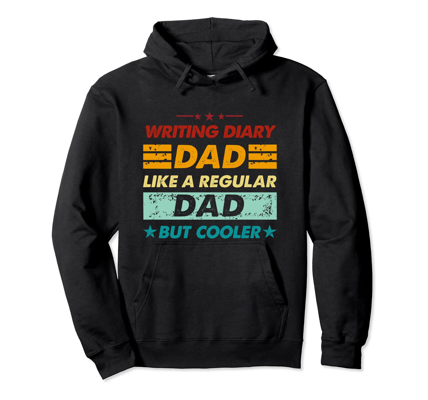 Funny Writing Diary Dad Like Regular Hoodie - Fun Novelty Design Unisex - T-Shirt, Sweatshirt, Hoodie