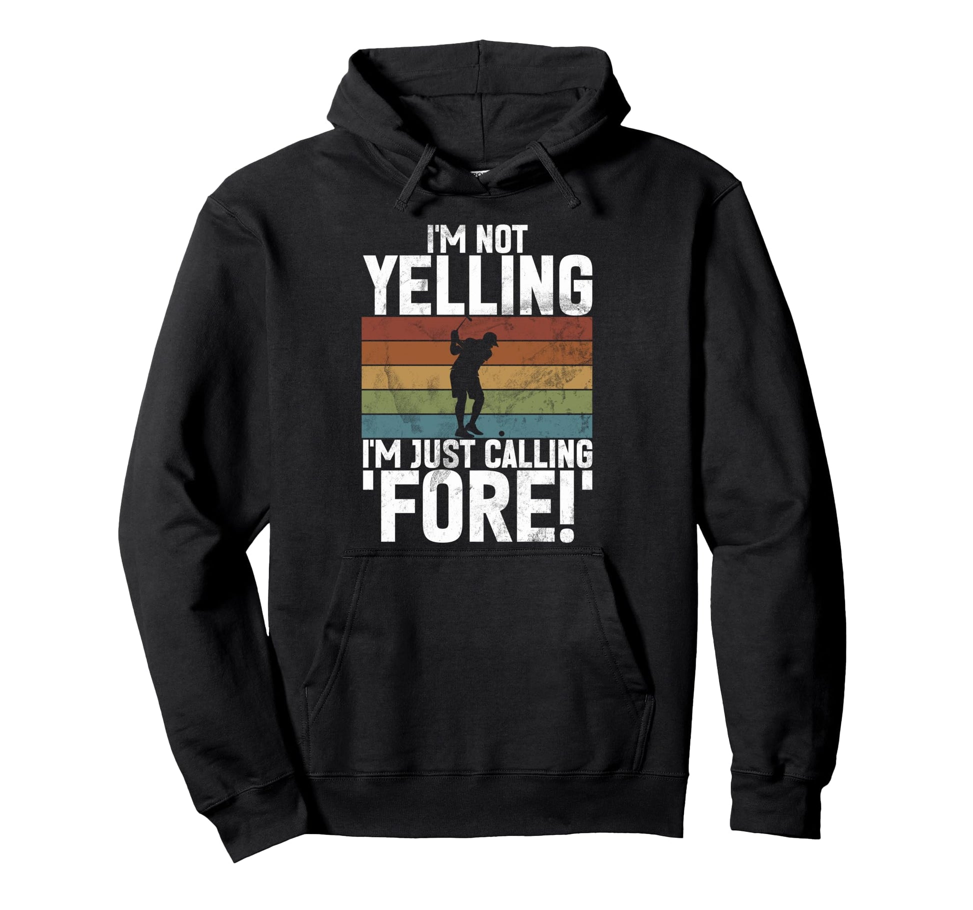 Im Not Yelling Im Just Calling Fore Hoodie - Aesthetic Graphic for Adults - T-Shirt, Sweatshirt, Hoodie