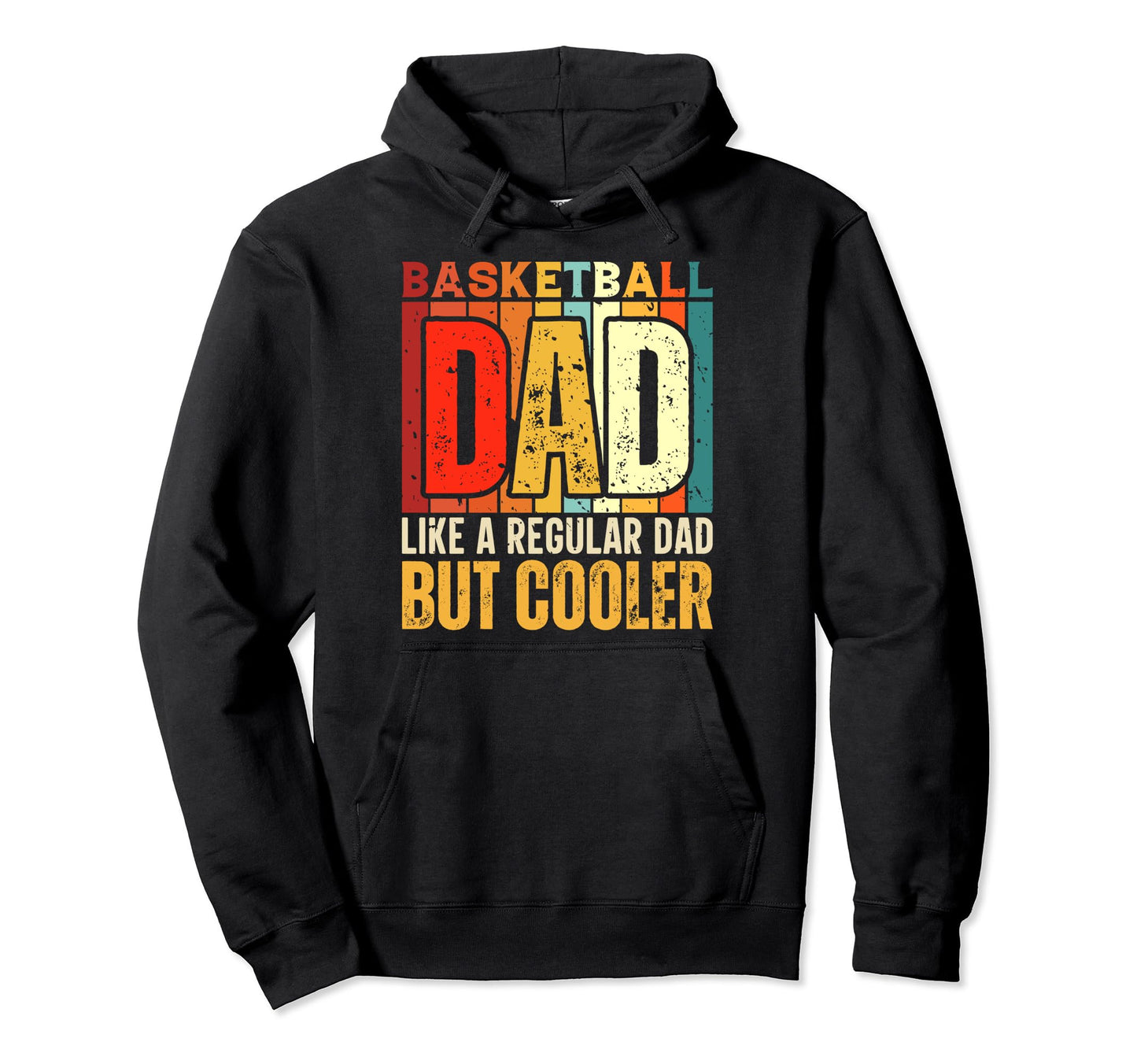 Basketball Dad Like Regular Dad But Hoodie - Trendy Graphic Men Women - T-Shirt, Sweatshirt, Hoodie