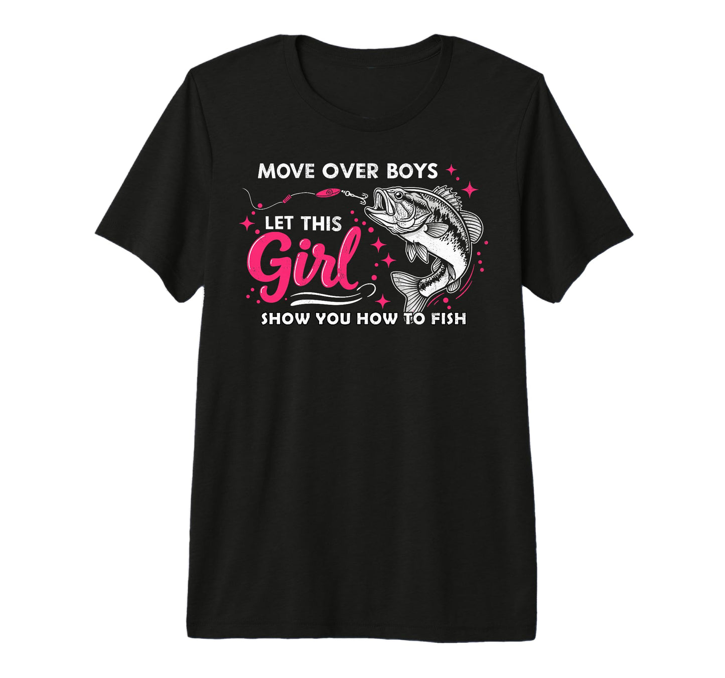 Move Over Let Show You How To Fish T-Shirt - Graphic Print for Adults - T-Shirt, Sweatshirt, Hoodie