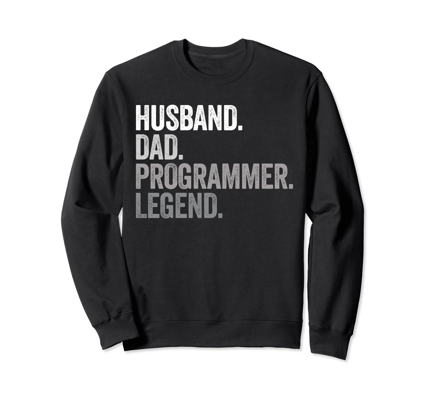 Husband Dad Programmer Funny Coding Sweatshirt - Novelty Apparel Men Women - T-Shirt, Sweatshirt, Hoodie