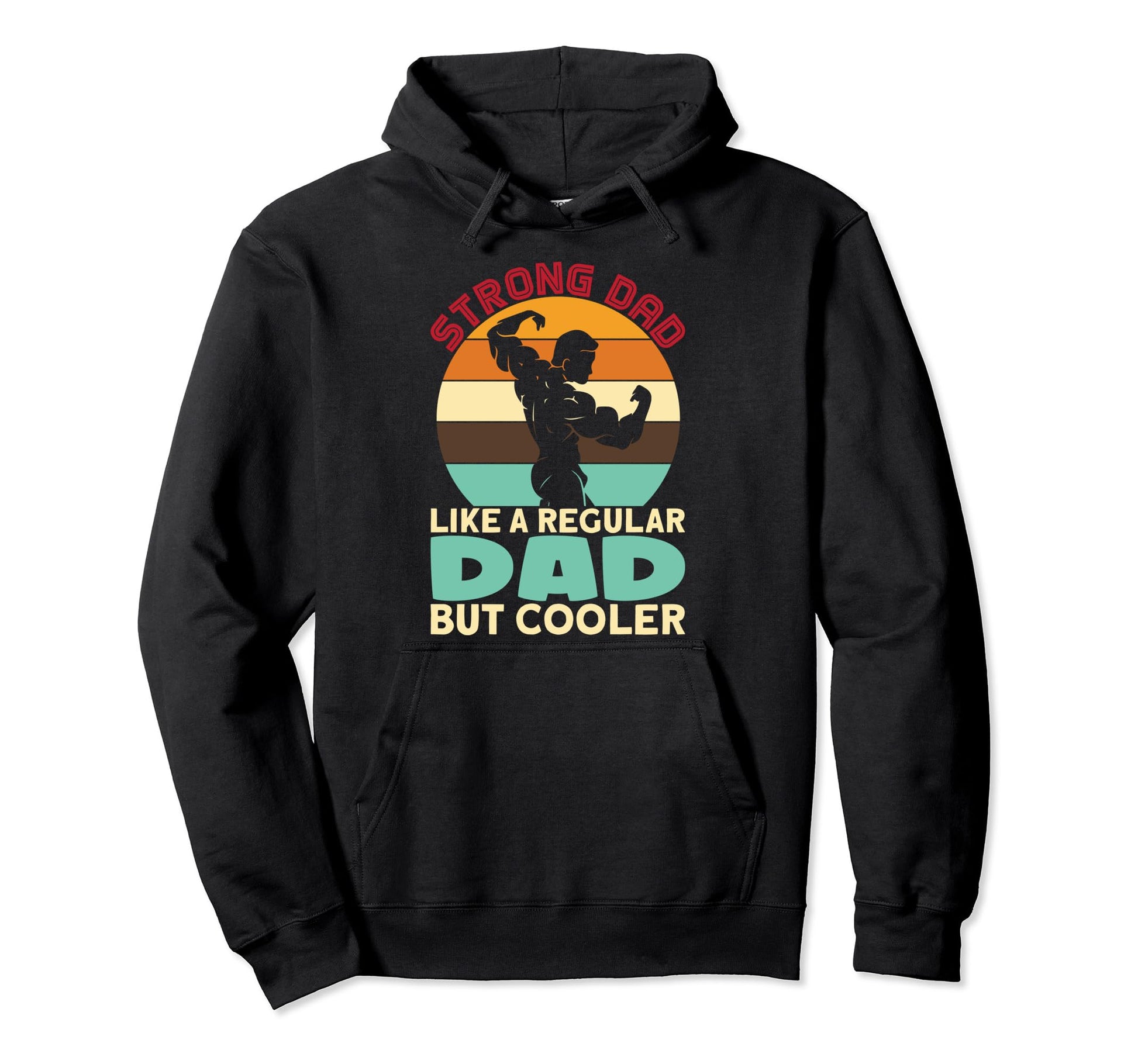 Strong Dad Like Regular Dad But Cooler Hoodie - Streetwear Style Men Women - T-Shirt, Sweatshirt, Hoodie