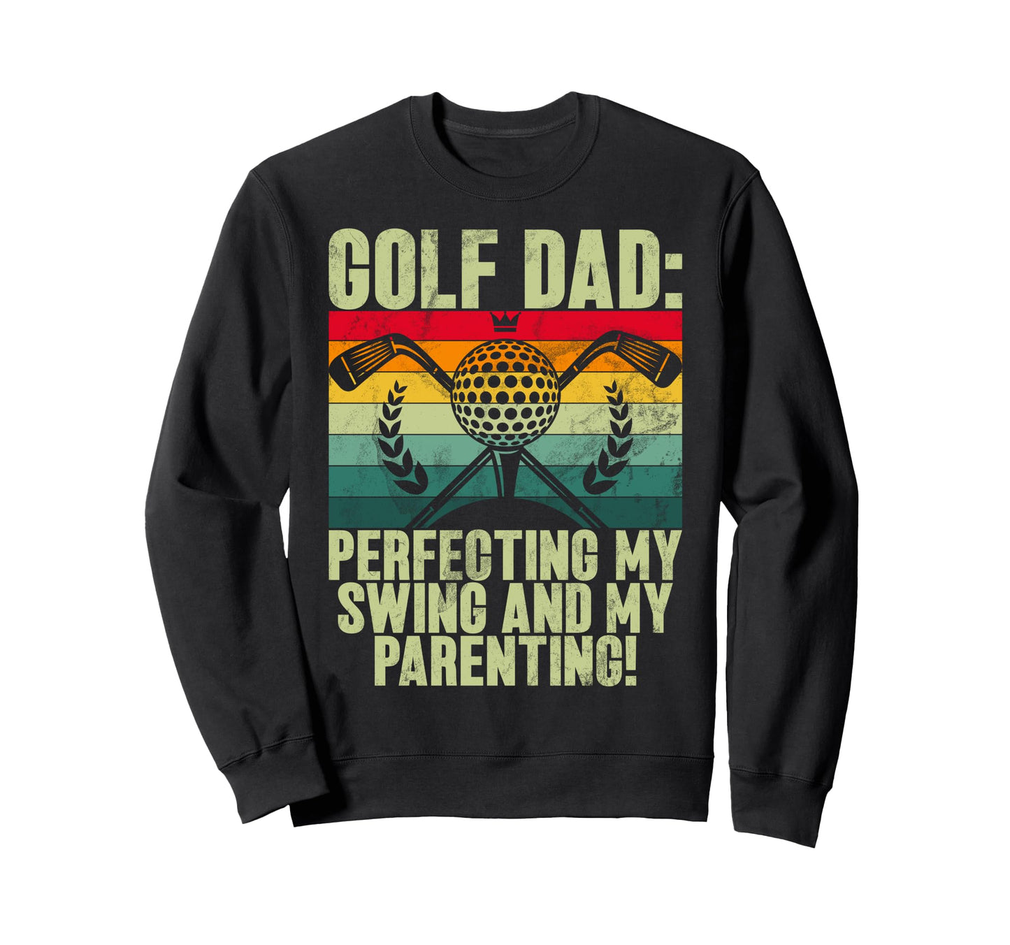 Perfecting My Swing And My Sweatshirt - Casual Everyday Wear Men Women - T-Shirt, Sweatshirt, Hoodie