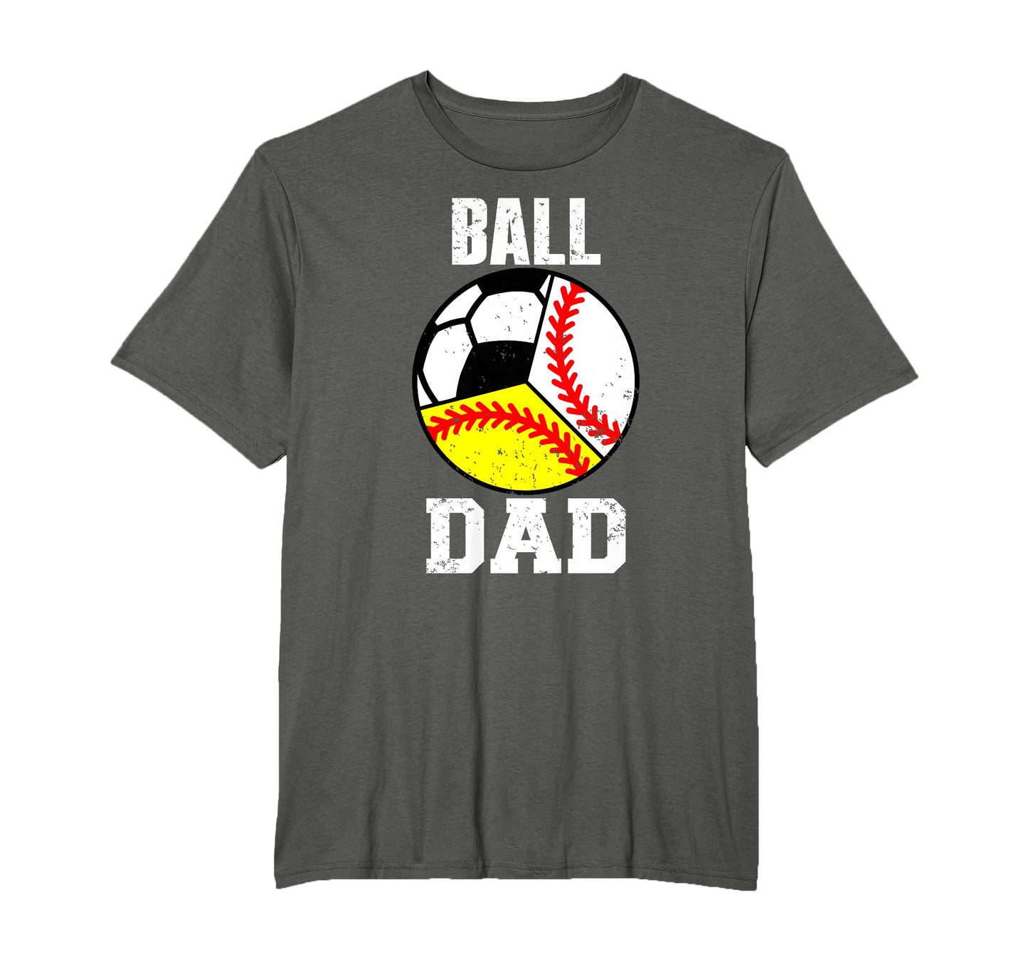 Ball Dad Funny Baseball Softball Soccer T-Shirt - Streetwear Style Unisex - T-Shirt, Sweatshirt, Hoodie