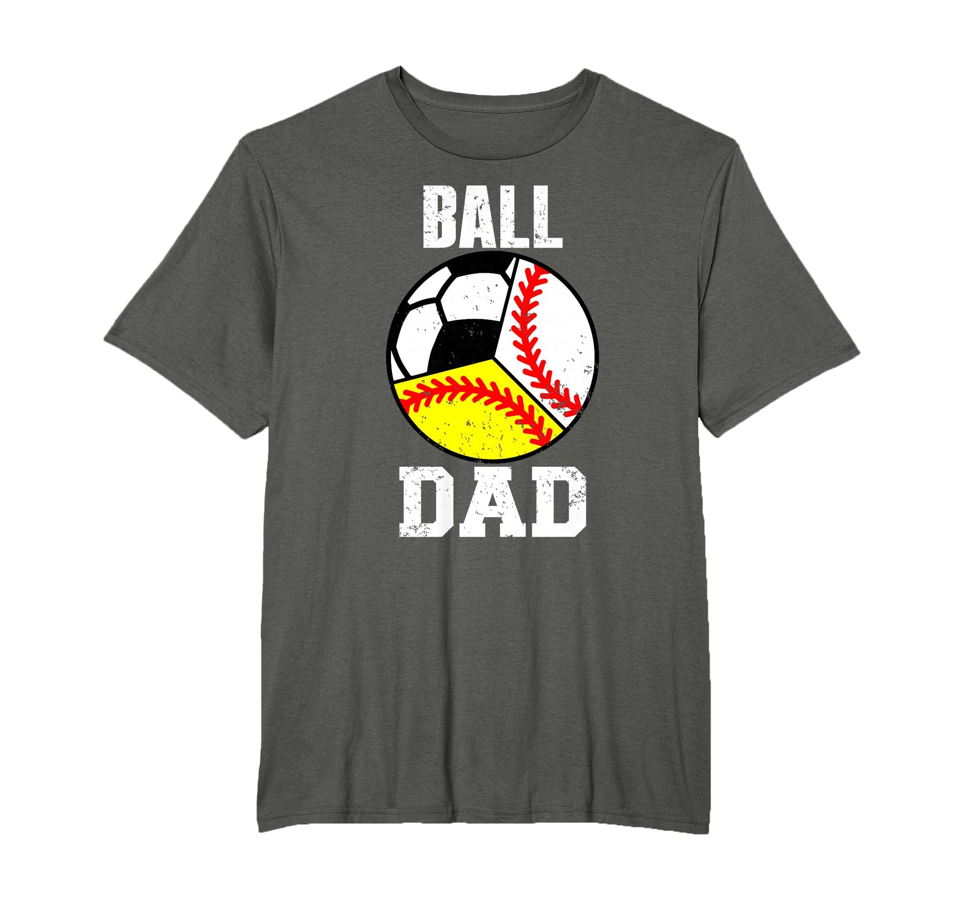 Ball Dad Funny Baseball Softball Soccer T-Shirt - Streetwear Style Unisex - T-Shirt, Sweatshirt, Hoodie