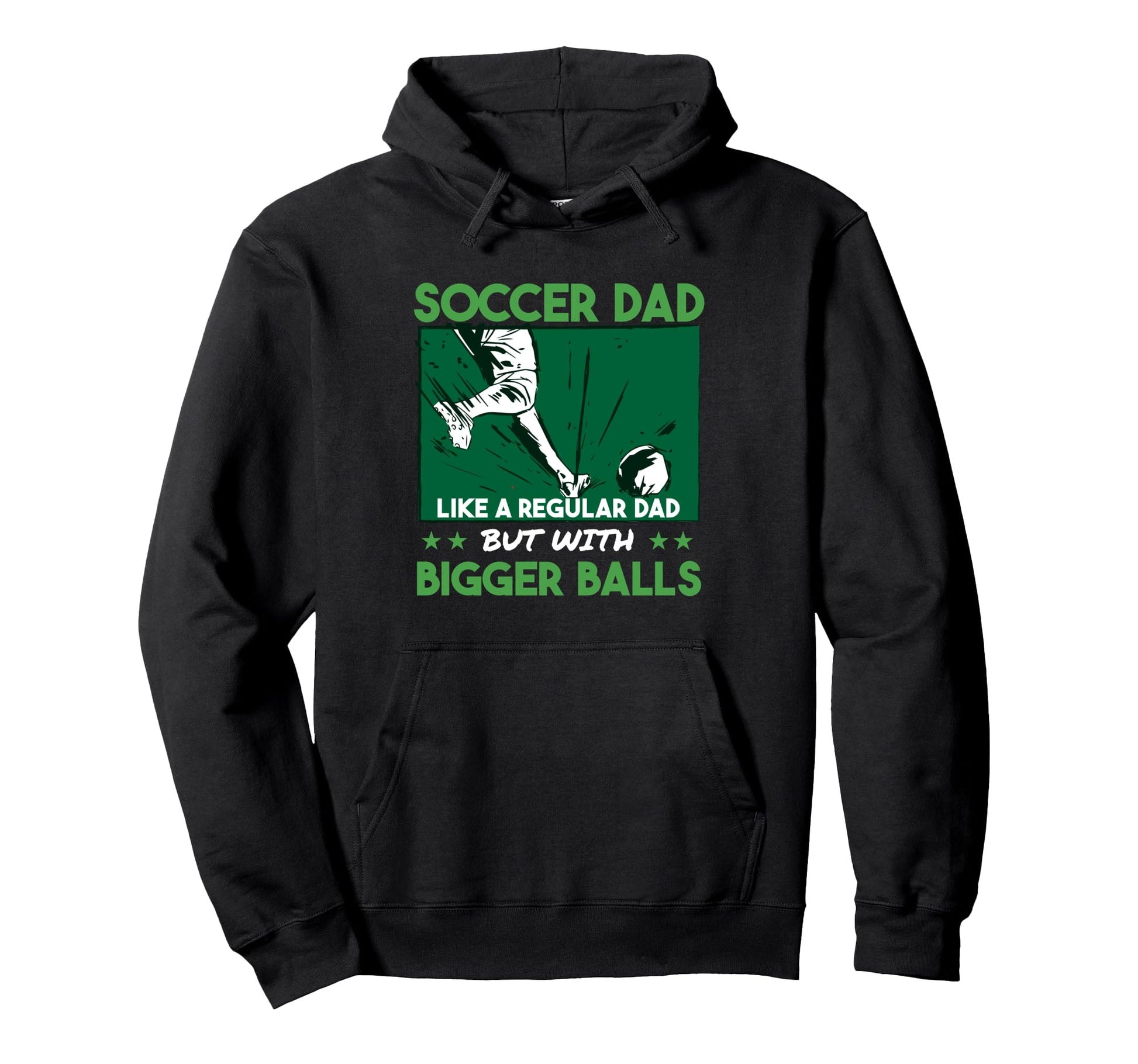 Soccer Dad Like Regular Dad But Bigger Hoodie - Trendy Graphic for Adults - T-Shirt, Sweatshirt, Hoodie