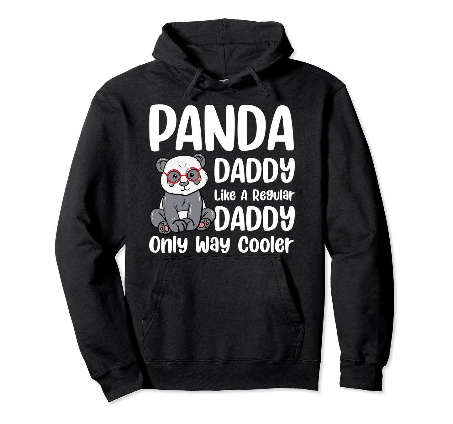 Panda Daddy Like Regular Dad Only Way Hoodie - Trendy Graphic Unisex - T-Shirt, Sweatshirt, Hoodie