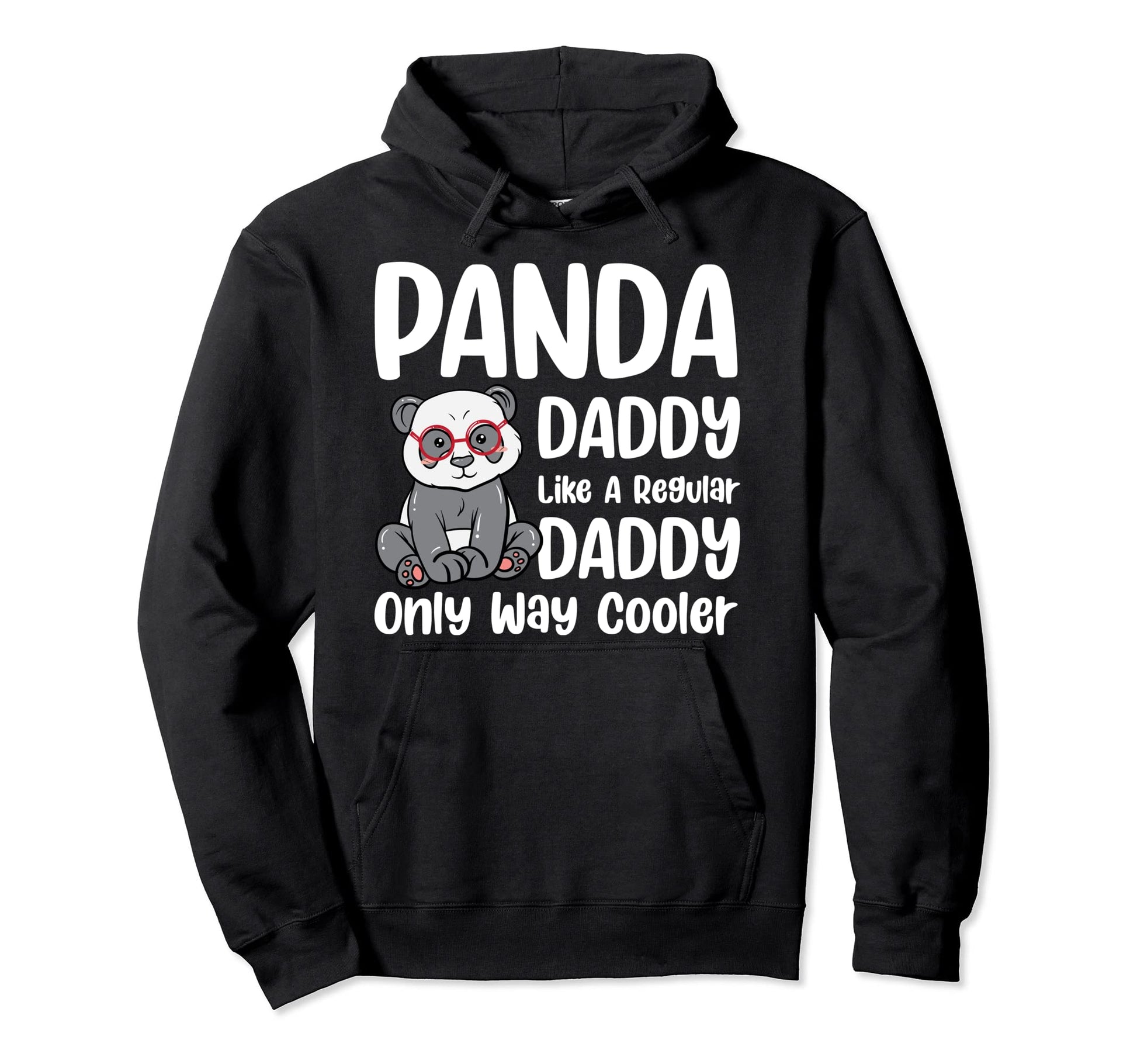 Panda Daddy Like Regular Dad Only Way Hoodie - Trendy Graphic Unisex - T-Shirt, Sweatshirt, Hoodie
