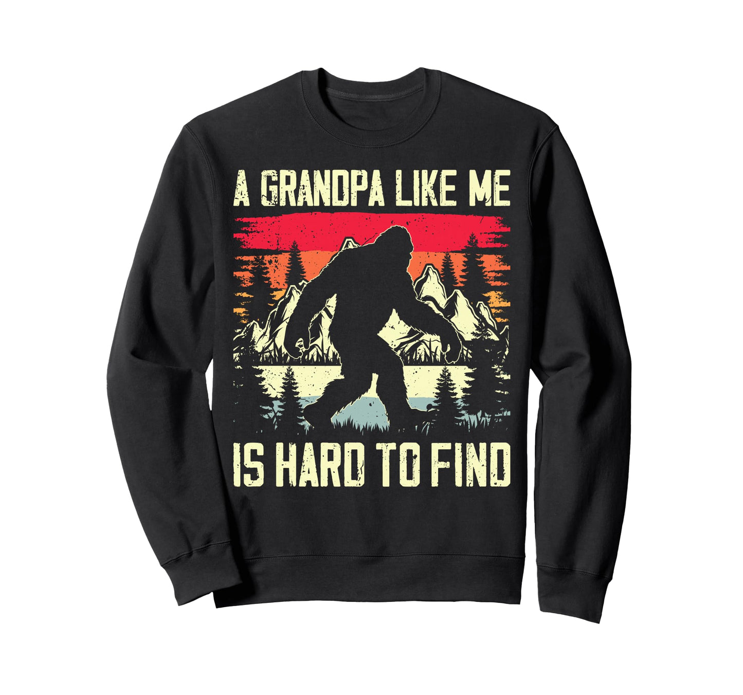 Grandpa Like Me Is Hard To Find Sweatshirt - Unique Graphic Men Women - T-Shirt, Sweatshirt, Hoodie