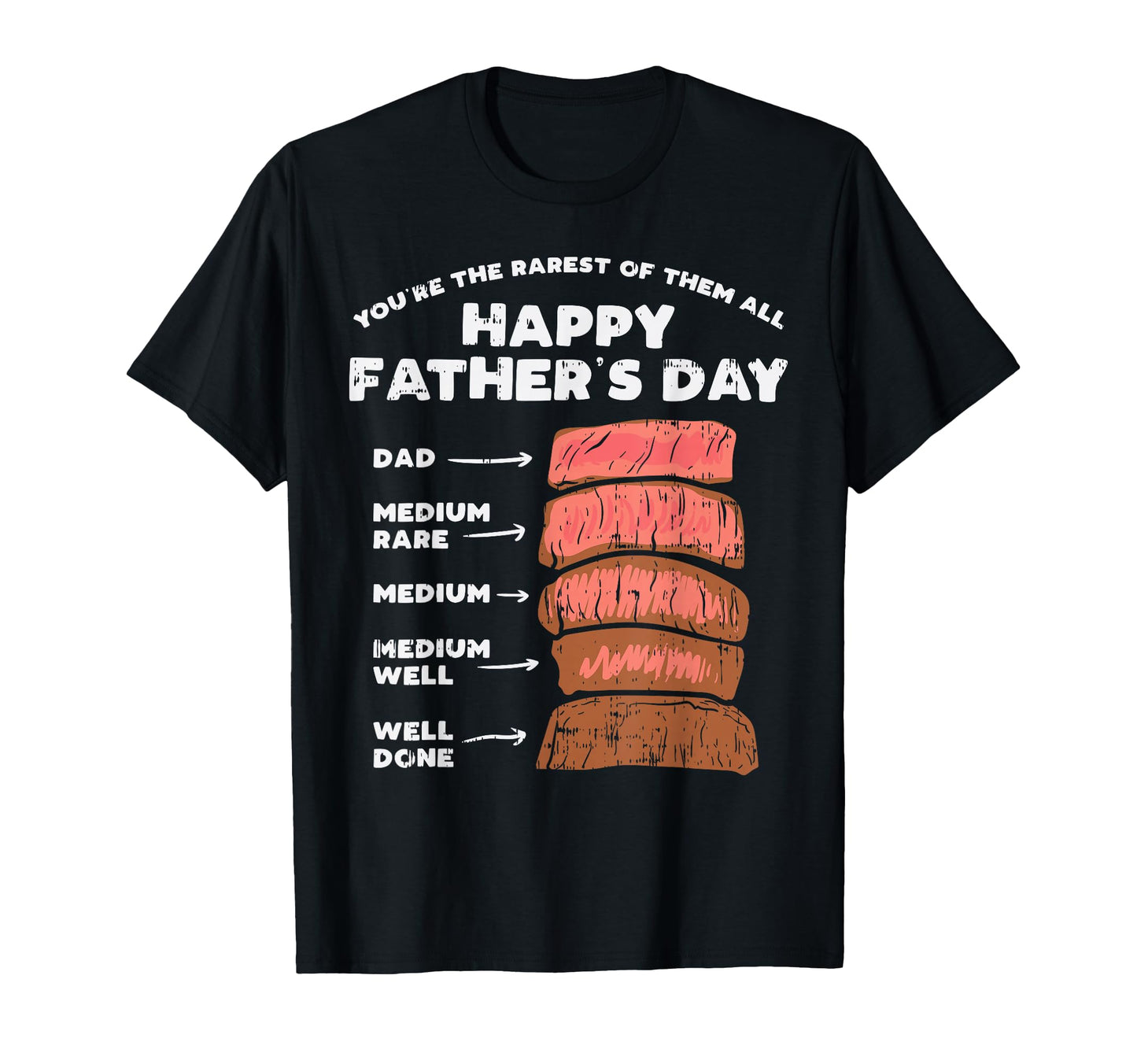 Happy Fathers Day Rarest Dad Steak T-Shirt - Graphic Print for Adults - T-Shirt, Sweatshirt, Hoodie