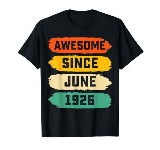 100Th Birthday Gift Awesome Since June 1926 T-Shirt - Graphic Print Unisex - T-Shirt, Sweatshirt, Hoodie