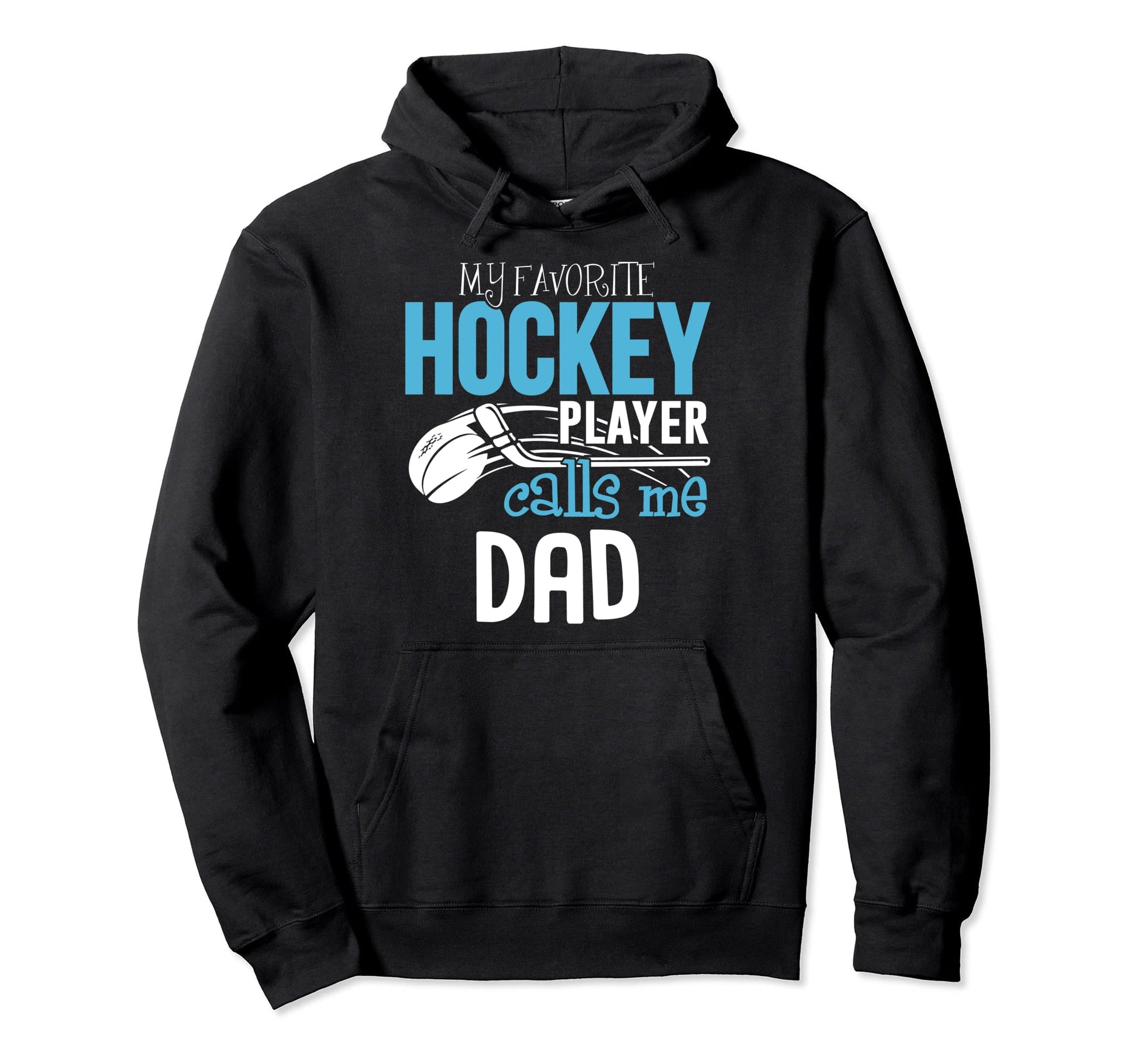 My Favorite Player Calls Me Dad Gift Hockey Hoodie - Unique Graphic Unisex - T-Shirt, Sweatshirt, Hoodie