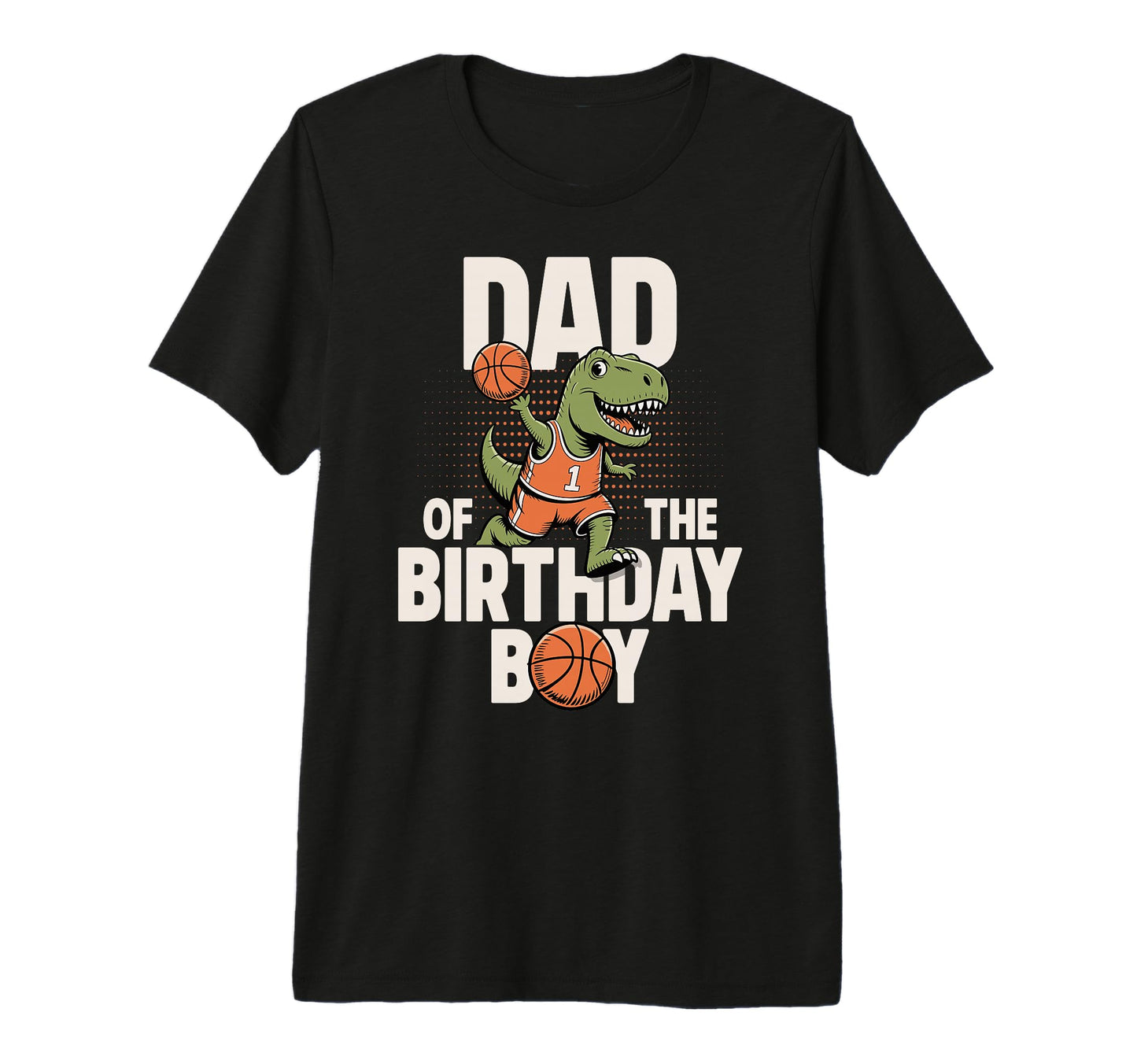 Dad Birthday T Rex Dino Basketball T-Shirt - Trendy Graphic Men Women - T-Shirt, Sweatshirt, Hoodie