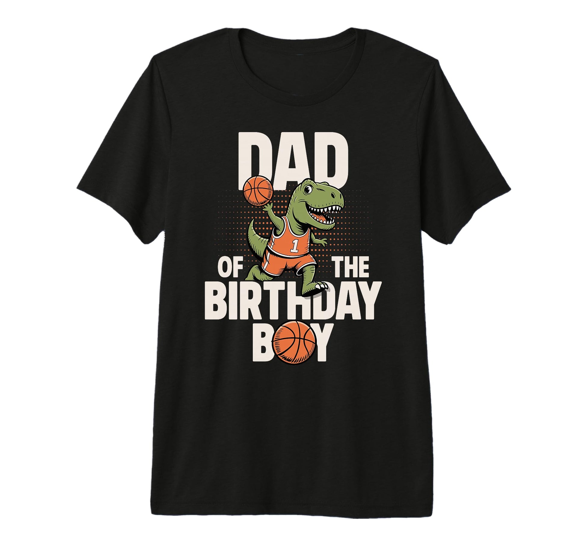 Dad Birthday T Rex Dino Basketball T-Shirt - Trendy Graphic Men Women - T-Shirt, Sweatshirt, Hoodie