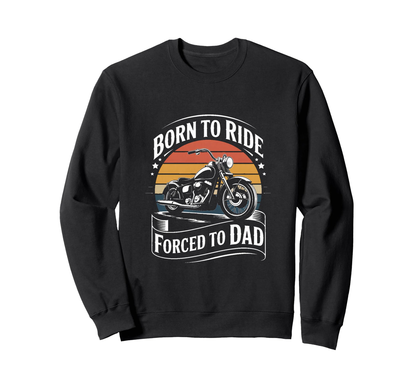 Forced To Dad Funny Motorcycle Father Sweatshirt - Unique Graphic Unisex - T-Shirt, Sweatshirt, Hoodie