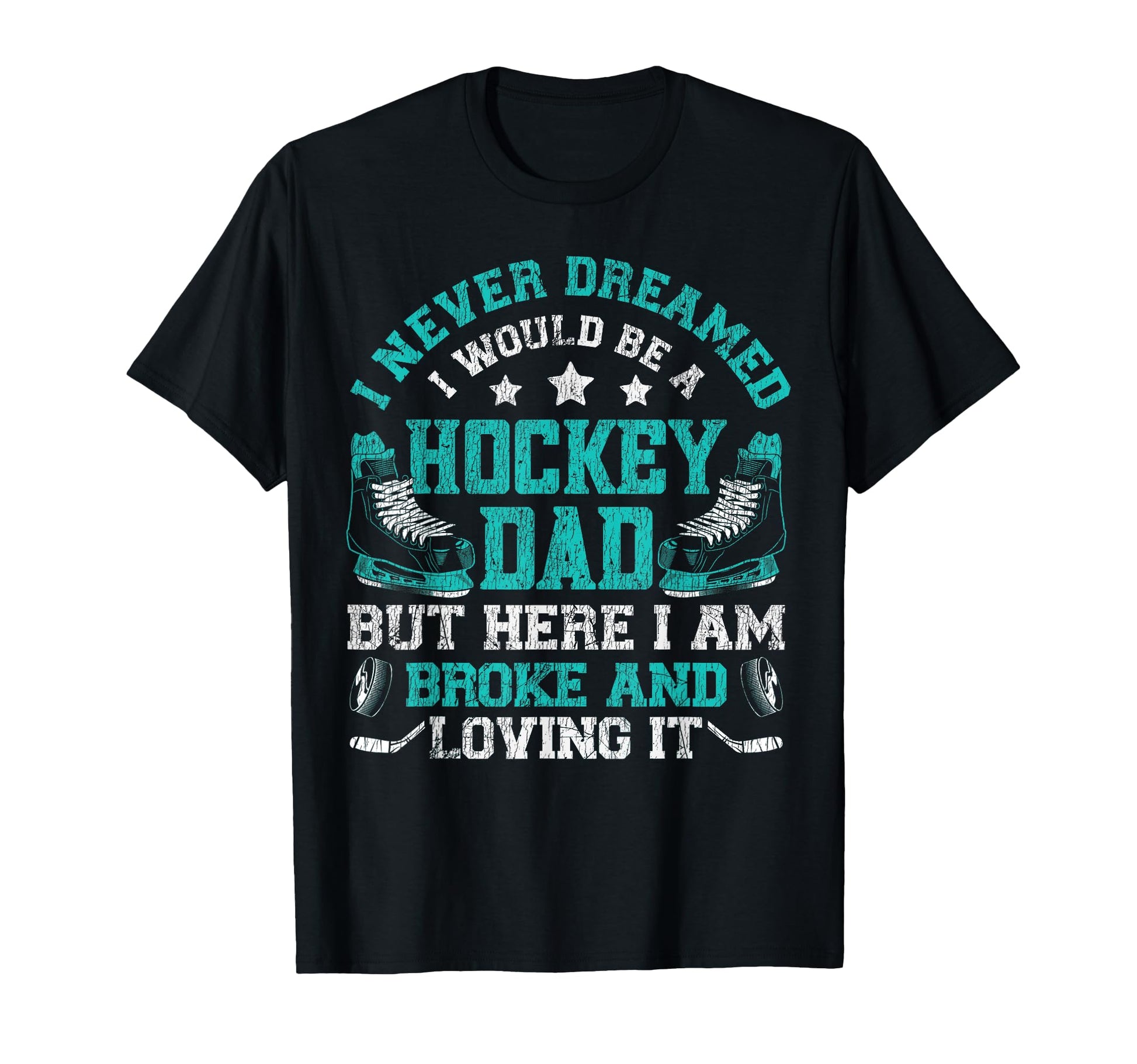 Ice Hockey Dad Father I Never T-Shirt - Fun Novelty Design for Adults - T-Shirt, Sweatshirt, Hoodie