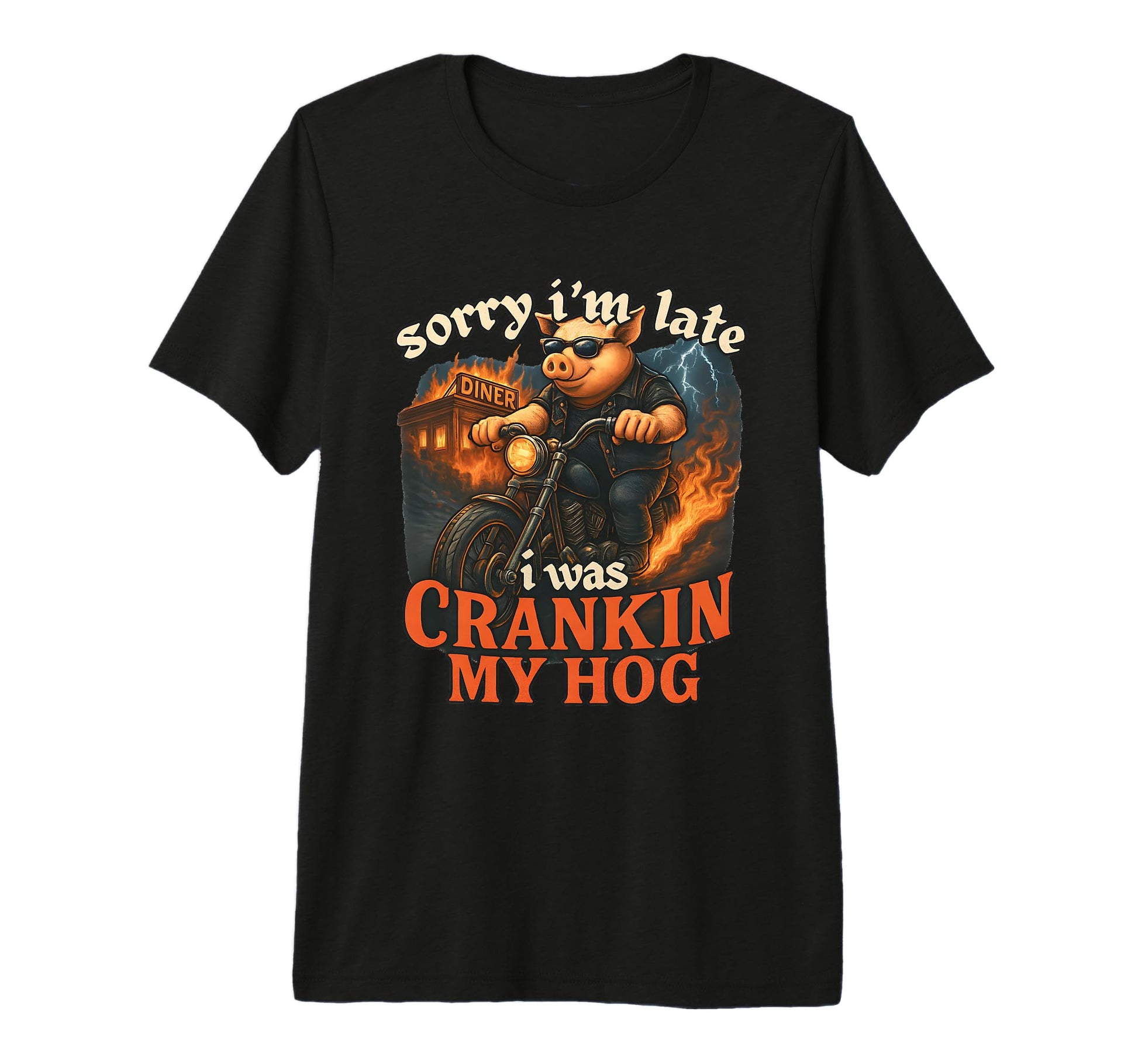 Sorry Im Late I Was Crankin My Hog T-Shirt - Custom Art Print for Adults - T-Shirt, Sweatshirt, Hoodie
