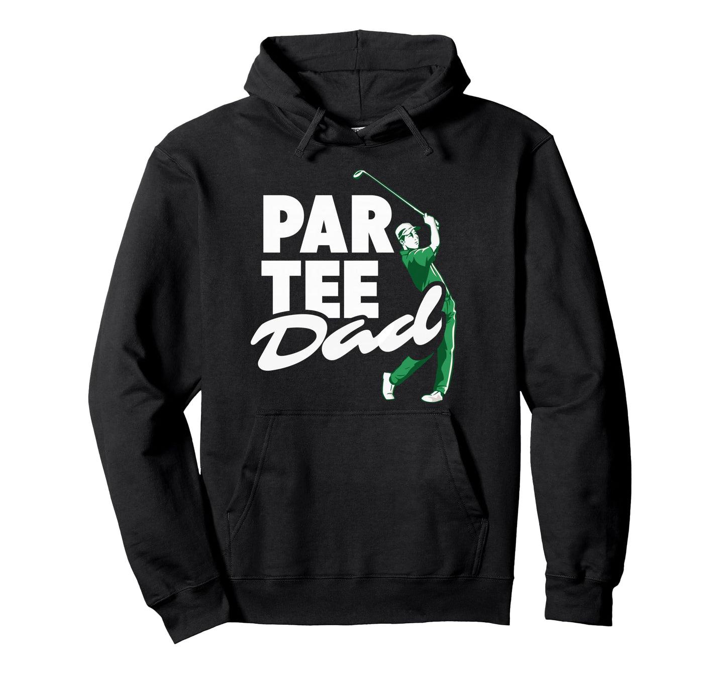 Par Dad Funny Golf Pun Golfer Golfing Hoodie - Graphic Print for Adults - T-Shirt, Sweatshirt, Hoodie